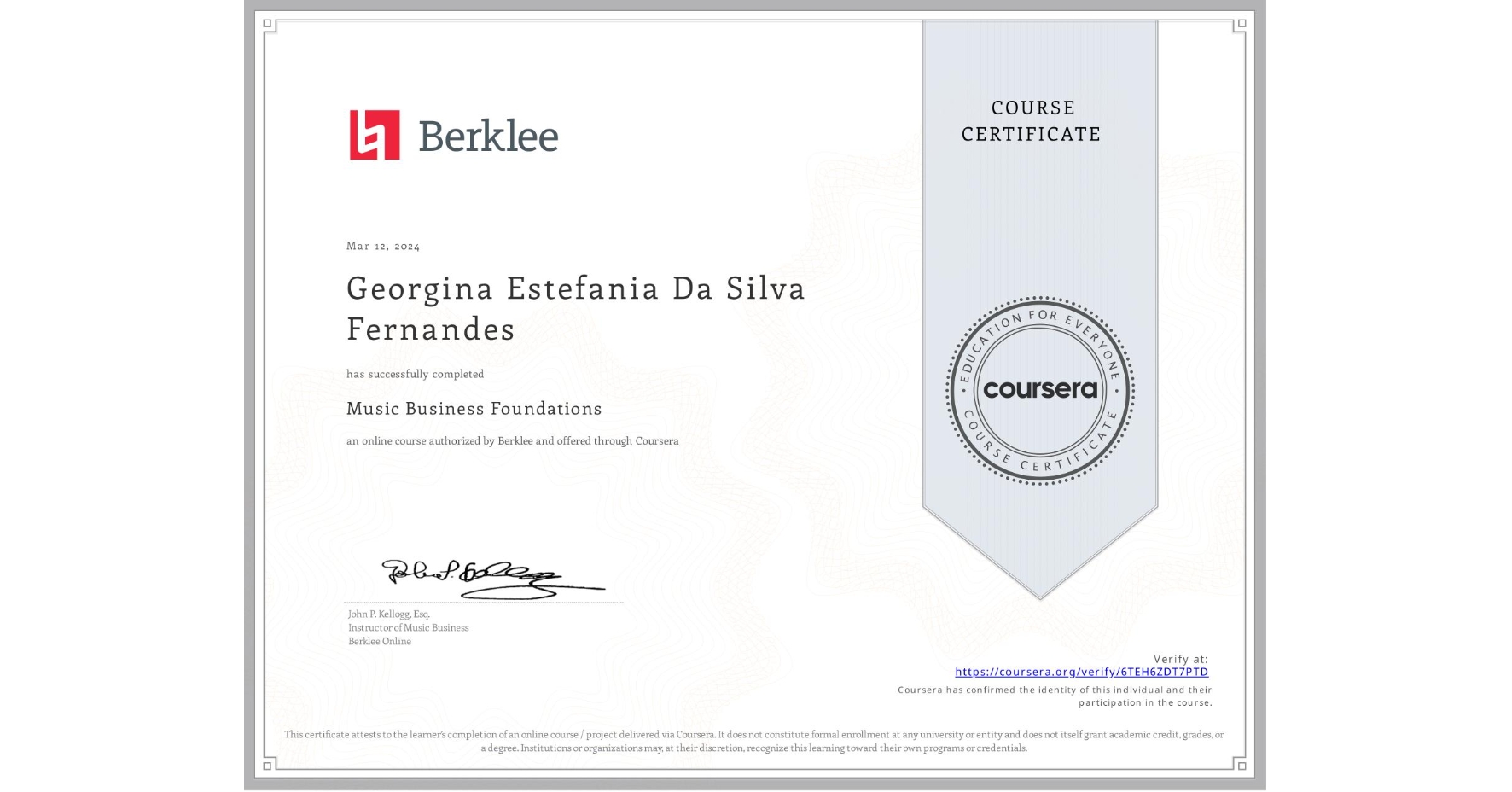 View certificate for Georgina Estefania Da Silva Fernandes , Music Business Foundations, an online non-credit course authorized by Berklee and offered through Coursera