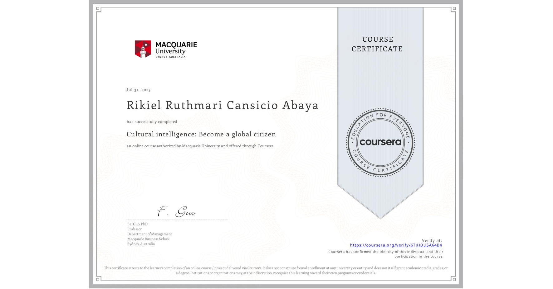 View certificate for Rikiel Ruthmari Cansicio Abaya, Cultural intelligence: Become a global citizen, an online non-credit course authorized by Macquarie University and offered through Coursera