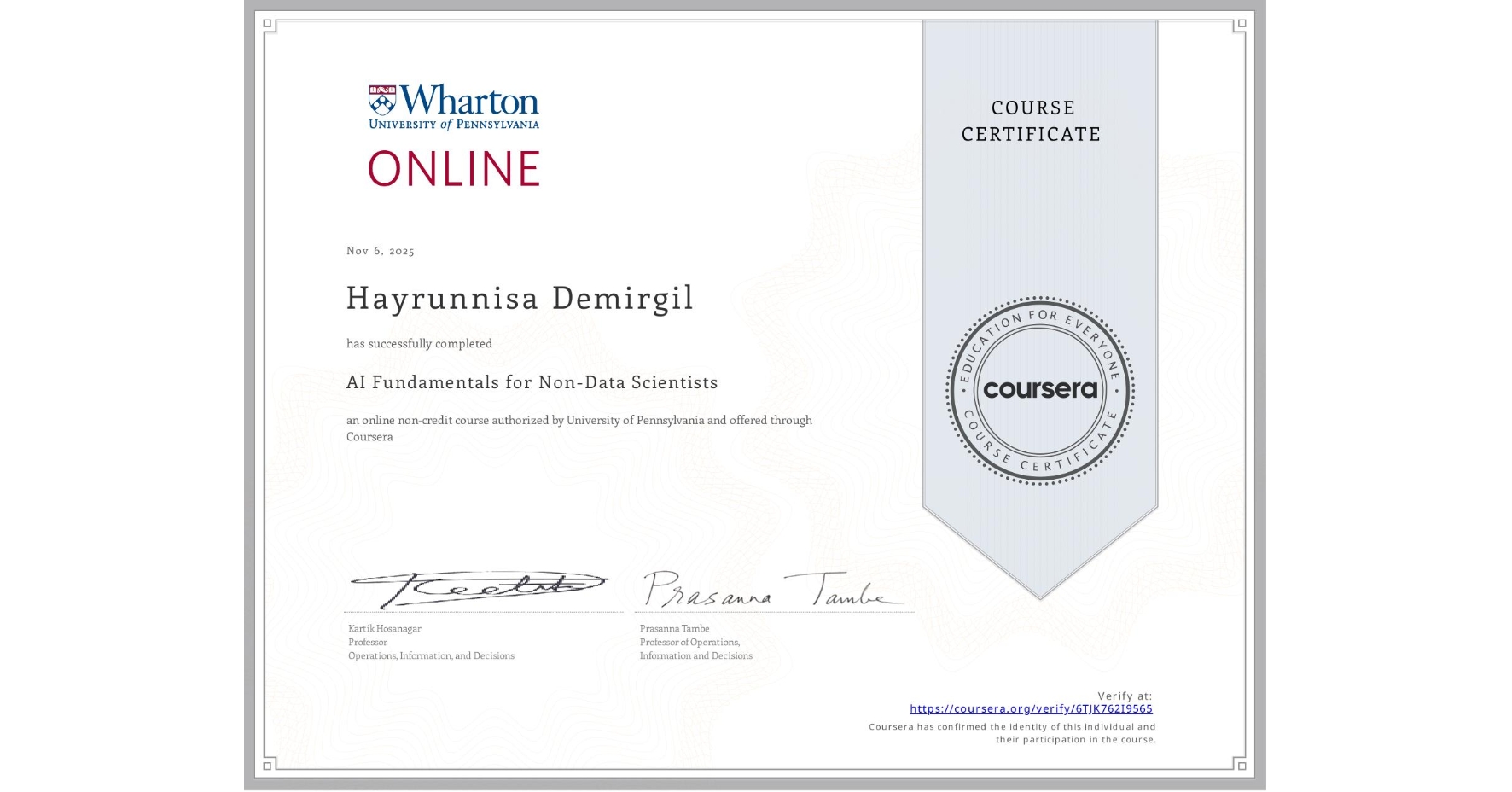 View certificate for Hayrunnisa Demirgil, AI Fundamentals for Non-Data Scientists, an online non-credit course authorized by University of Pennsylvania and offered through Coursera