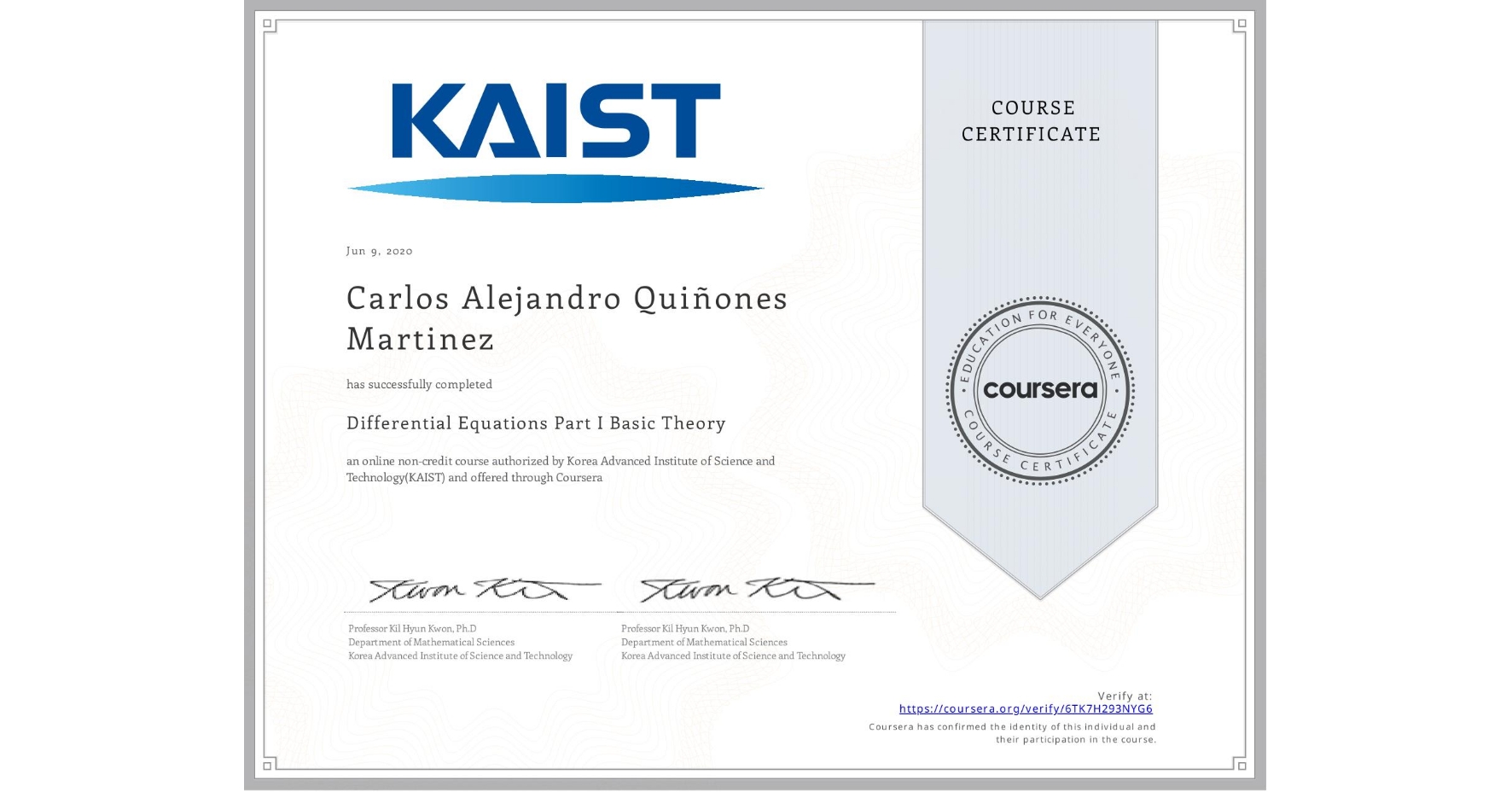 View certificate for Carlos Alejandro Quiñones Martinez, Differential Equations Part I Basic Theory, an online non-credit course authorized by Korea Advanced Institute of Science and Technology(KAIST) and offered through Coursera