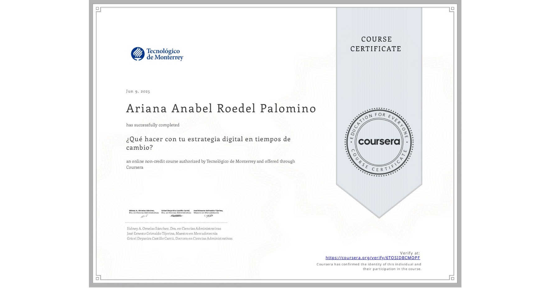 View certificate for Ariana Anabel Roedel Palomino, ¿Qué hacer con tu estrategia digital en tiempos de cambio?, an online non-credit course authorized by Tecnológico de Monterrey and offered through Coursera