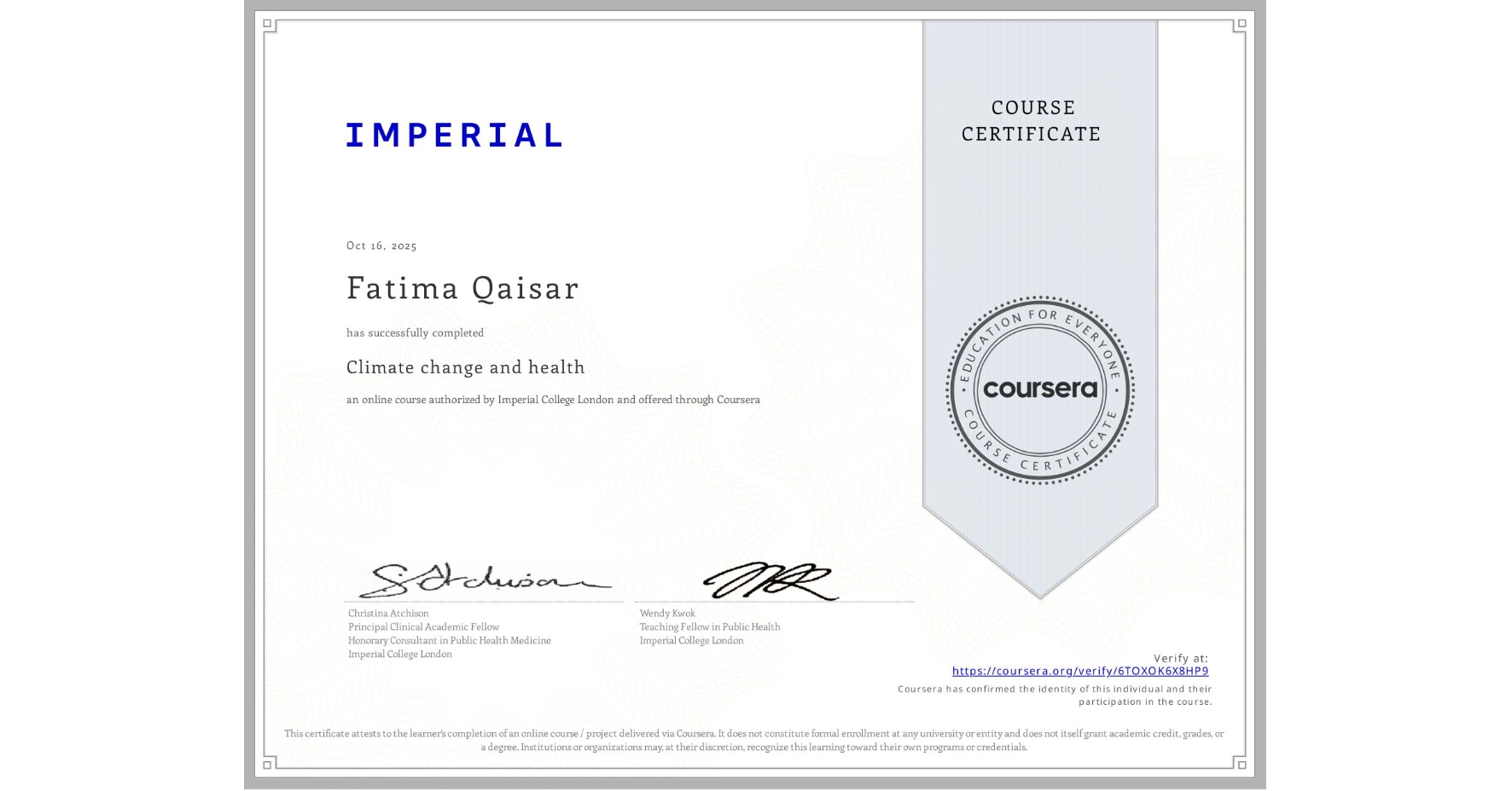 View certificate for Fatima Qaisar, Climate change and health, an online non-credit course authorized by Imperial College London and offered through Coursera