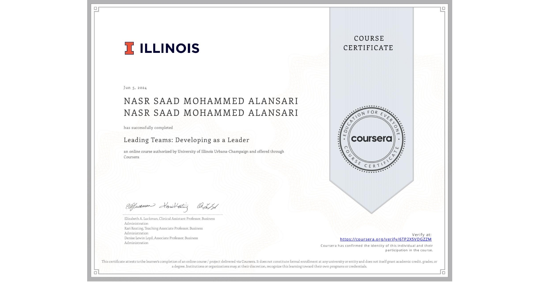 View certificate for NASR SAAD MOHAMMED ALANSARI NASR SAAD MOHAMMED ALANSARI, Leading Teams: Developing as a Leader, an online non-credit course authorized by University of Illinois Urbana-Champaign and offered through Coursera