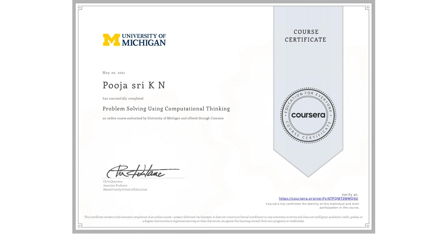 View certificate for Pooja sri K N, Problem Solving Using Computational Thinking, an online non-credit course authorized by University of Michigan and offered through Coursera