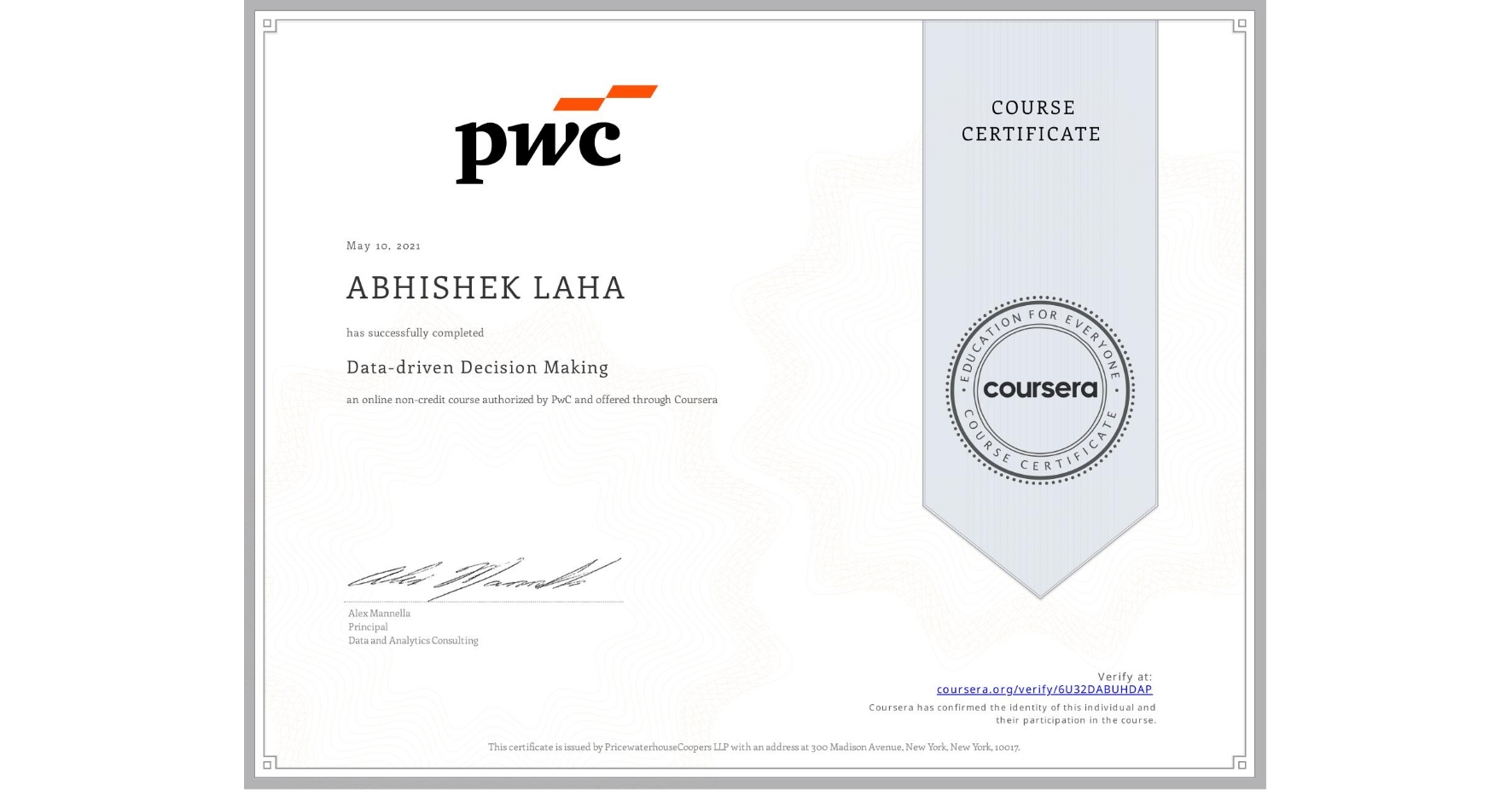 View certificate for ABHISHEK LAHA, Data-driven Decision Making, an online non-credit course authorized by PwC and offered through Coursera