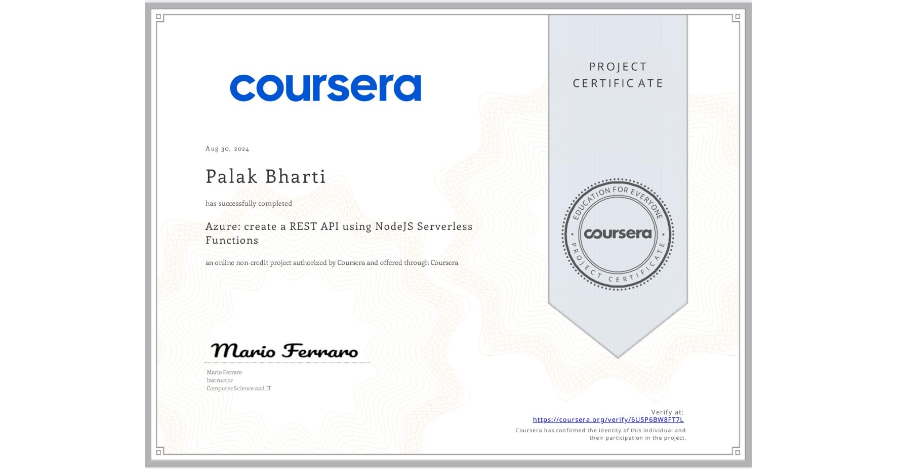 View certificate for Palak Bharti, Azure: create a REST API using NodeJS Serverless Functions, an online non-credit course authorized by Coursera and offered through Coursera