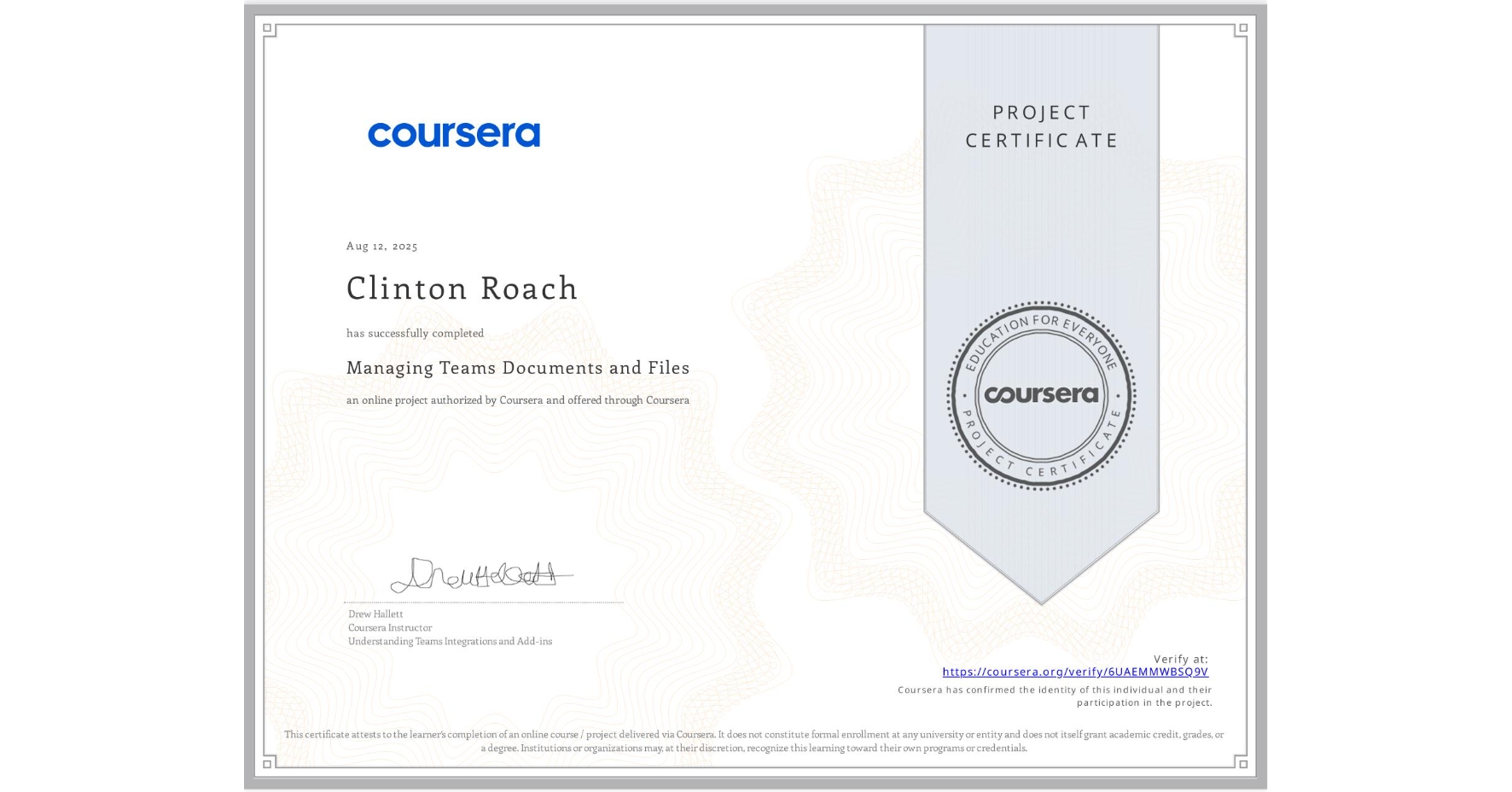 View certificate for Clinton Roach, Managing Teams Documents and Files , an online non-credit course authorized by Coursera and offered through Coursera