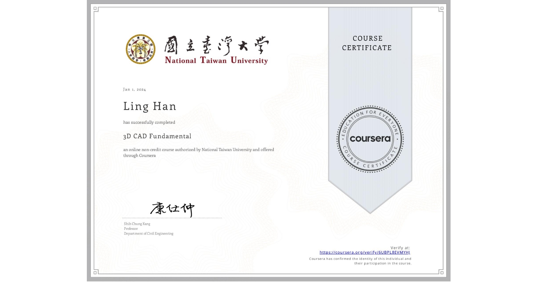 View certificate for Ling Han, 3D CAD Fundamental, an online non-credit course authorized by National Taiwan University and offered through Coursera