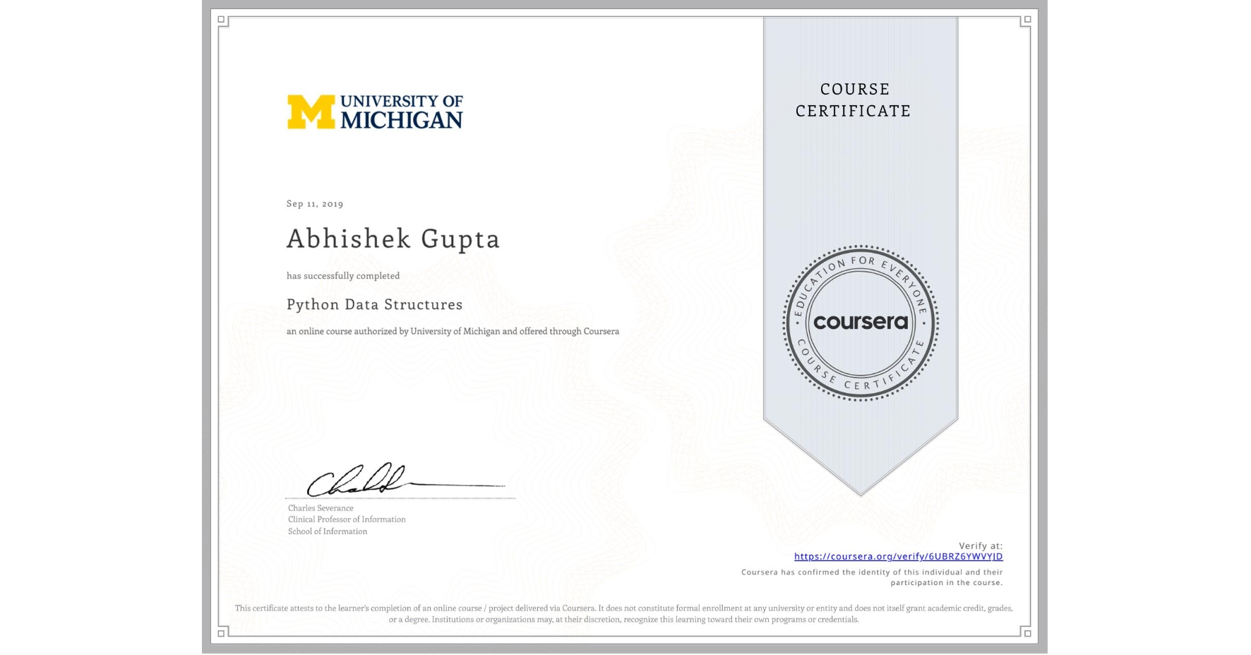View certificate for Abhishek Gupta, Python Data Structures, an online non-credit course authorized by University of Michigan and offered through Coursera