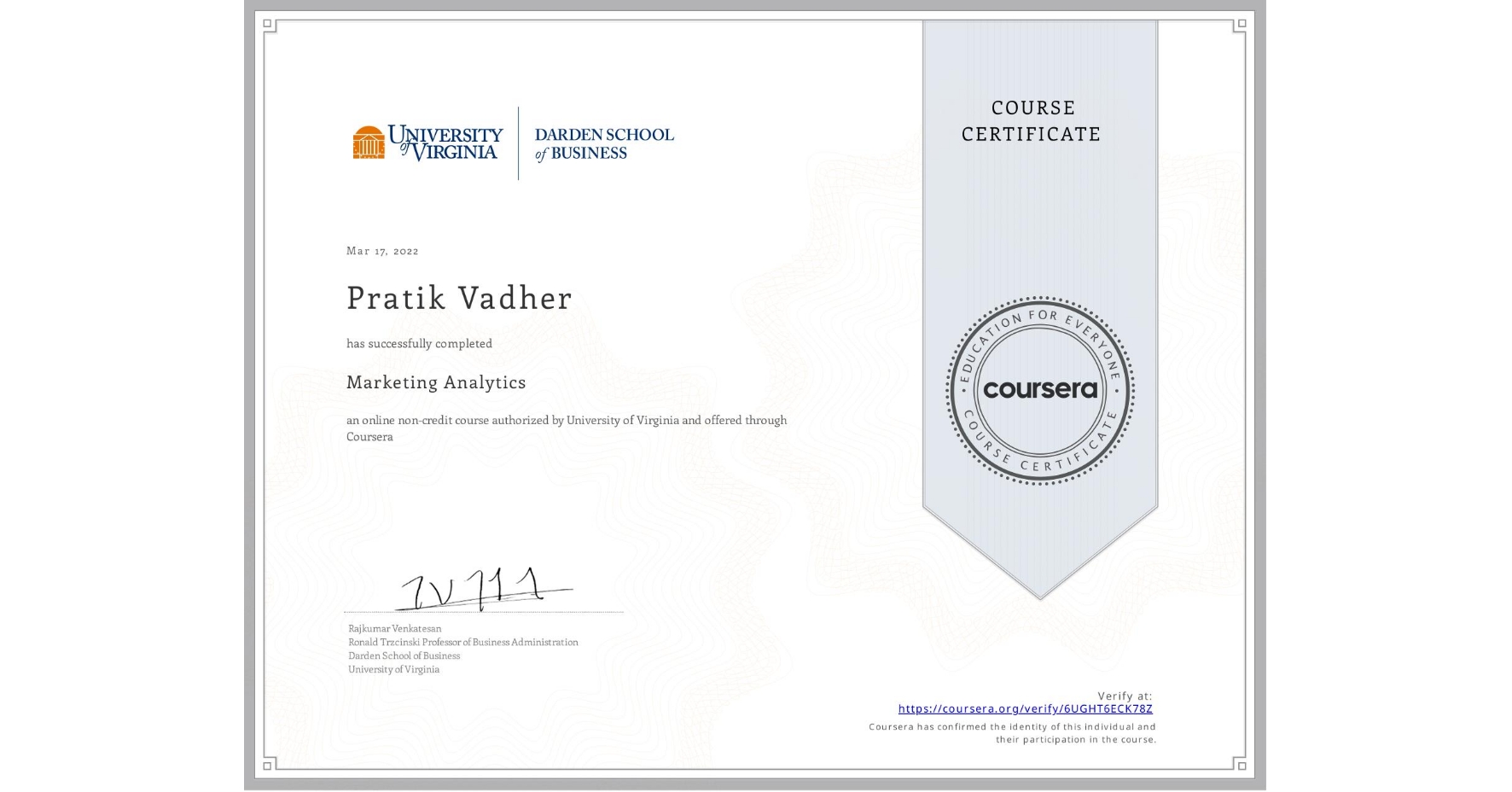 View certificate for Pratik Vadher, Marketing Analytics, an online non-credit course authorized by University of Virginia and offered through Coursera