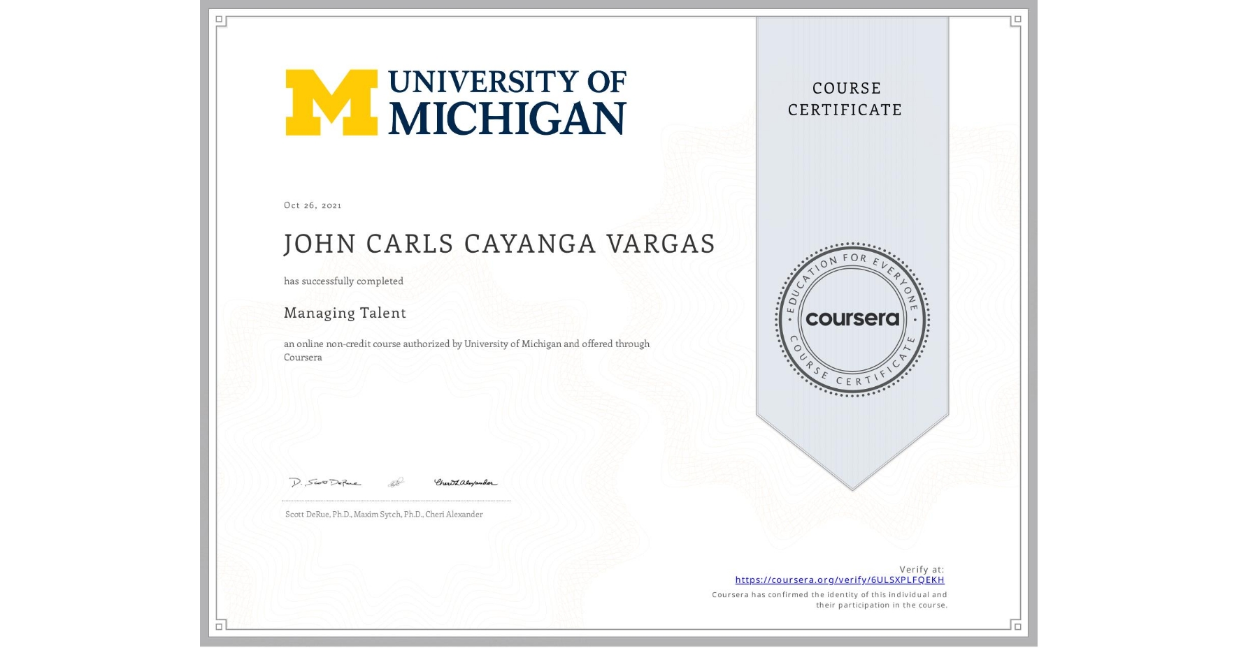 View certificate for JOHN CARLS CAYANGA  VARGAS, Managing Talent, an online non-credit course authorized by University of Michigan and offered through Coursera