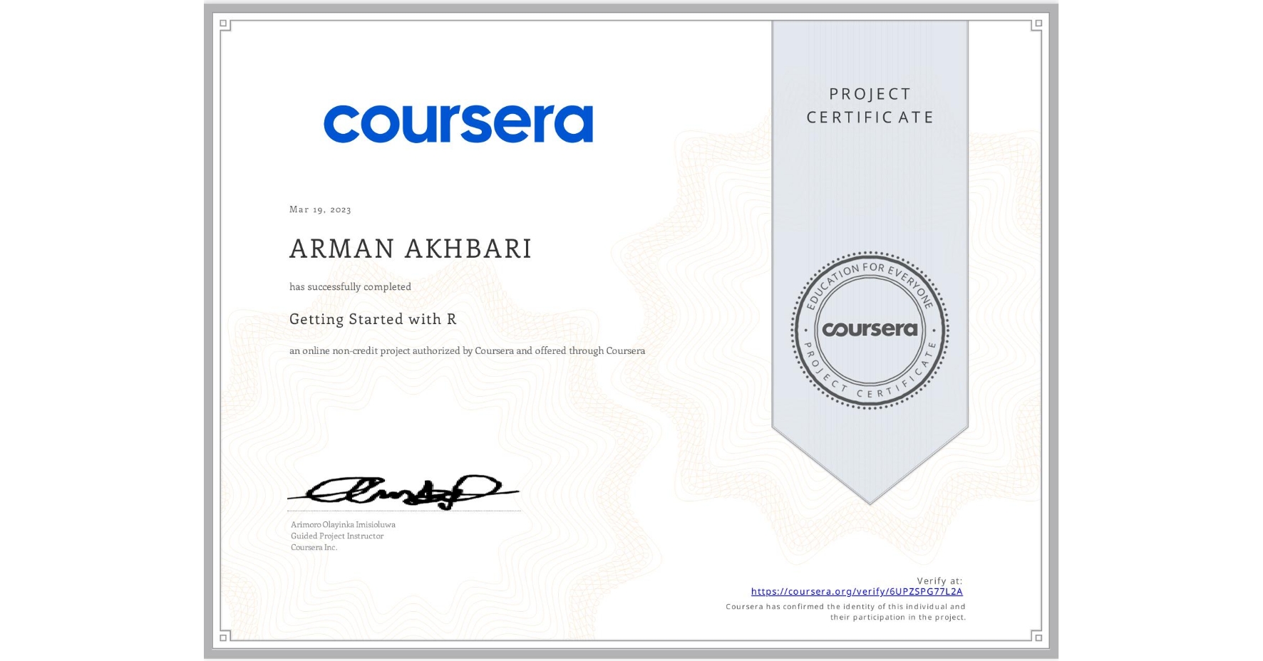 View certificate for ARMAN AKHBARI, Getting Started with R, an online non-credit course authorized by Coursera and offered through Coursera