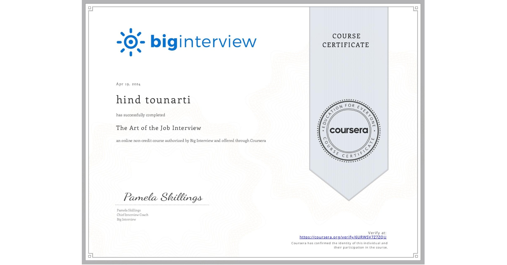View certificate for hind tounarti, The Art of the Job Interview, an online non-credit course authorized by Big Interview and offered through Coursera