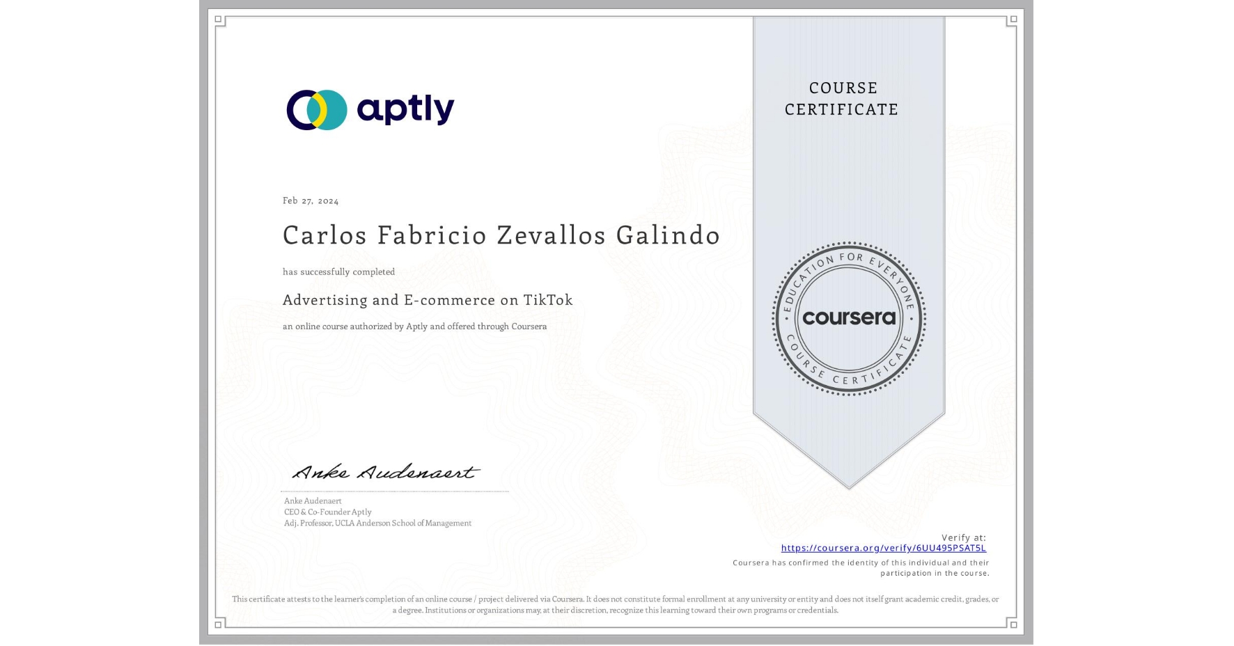 View certificate for Carlos Fabricio Zevallos Galindo, Advertising and E-commerce on TikTok, an online non-credit course authorized by Aptly and offered through Coursera