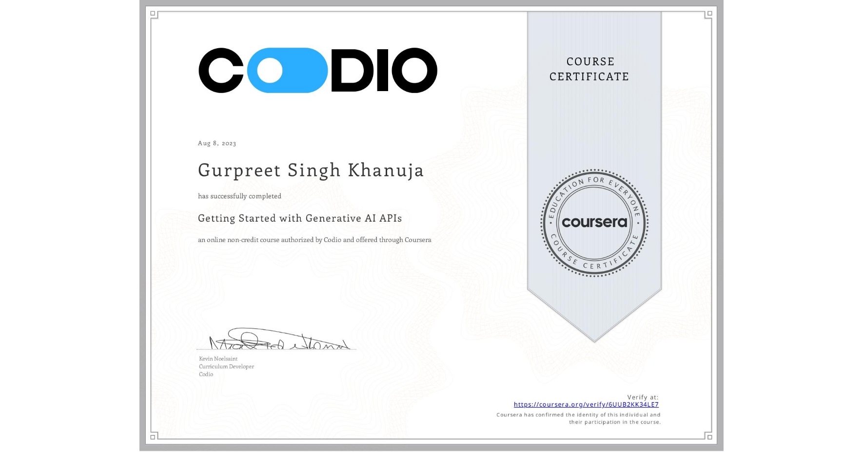 View certificate for Gurpreet Singh Khanuja, Getting Started with Generative AI APIs, an online non-credit course authorized by Codio and offered through Coursera