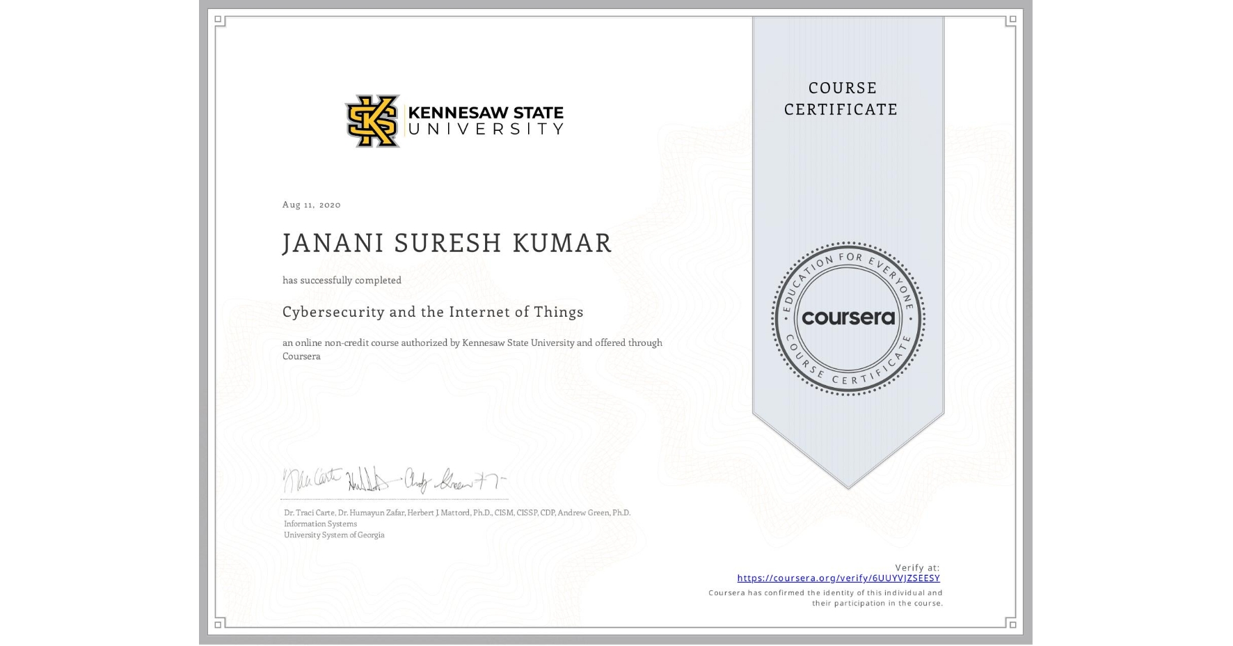 View certificate for JANANI SURESH KUMAR, Cybersecurity and the Internet of Things, an online non-credit course authorized by Kennesaw State University and offered through Coursera