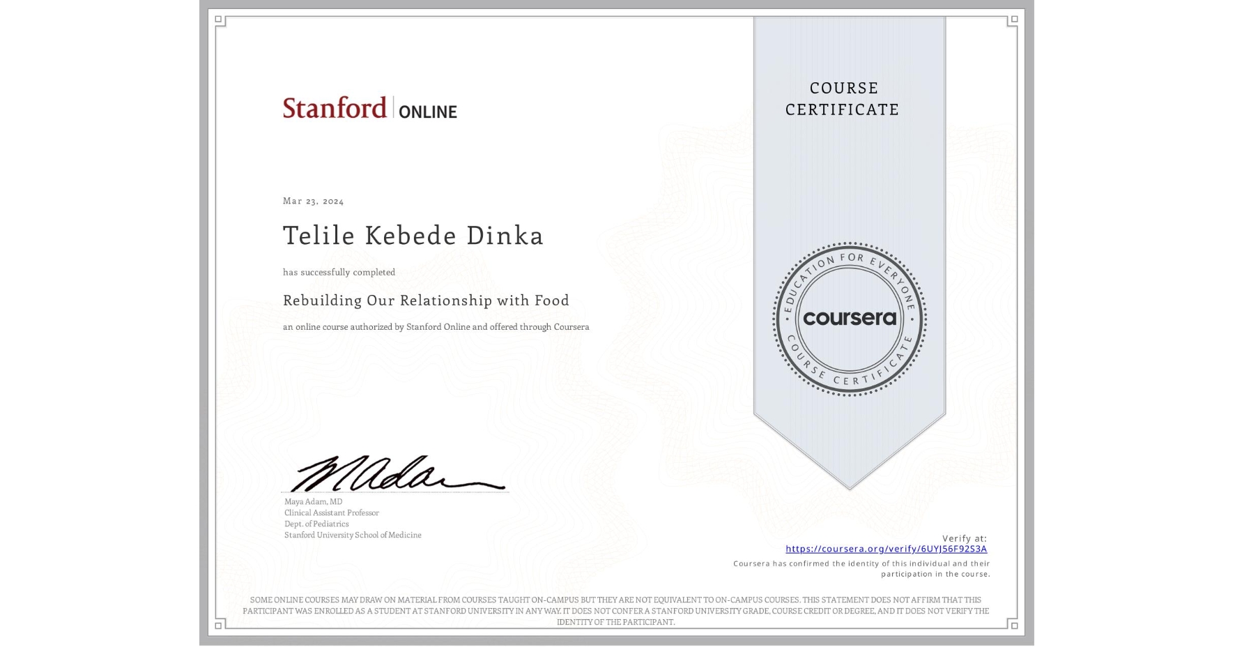 View certificate for Telile Kebede Dinka, Rebuilding Our Relationship with Food, an online non-credit course authorized by Stanford Online and offered through Coursera