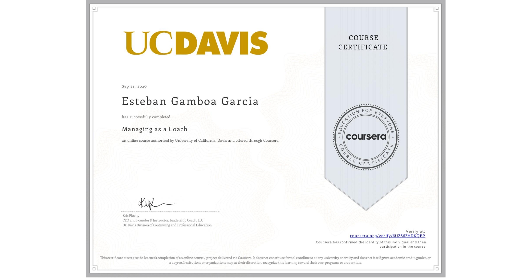 View certificate for Esteban Gamboa Garcia, Managing as a Coach, an online non-credit course authorized by University of California, Davis and offered through Coursera