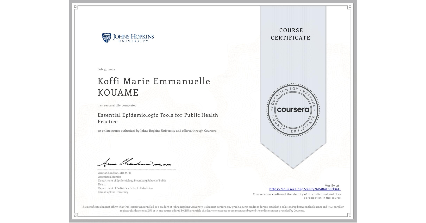 View certificate for Koffi Marie Emmanuelle  KOUAME, Essential Epidemiologic Tools for Public Health Practice, an online non-credit course authorized by Johns Hopkins University and offered through Coursera