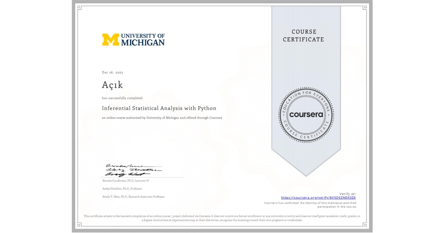 View certificate for Açık , Inferential Statistical Analysis with Python, an online non-credit course authorized by University of Michigan and offered through Coursera