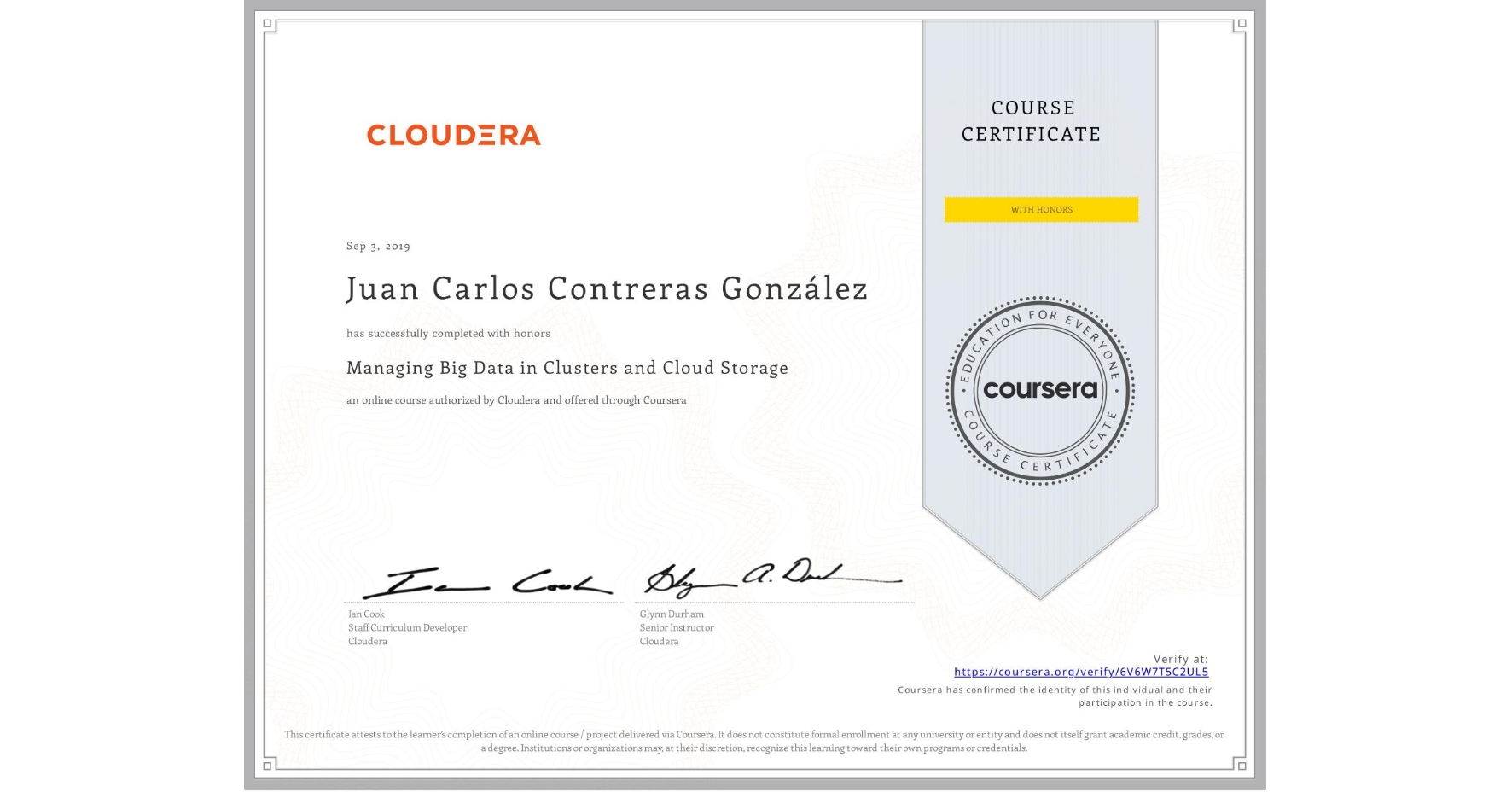 View certificate for Juan Carlos Contreras González, Managing Big Data in Clusters and Cloud Storage, an online non-credit course authorized by Cloudera and offered through Coursera