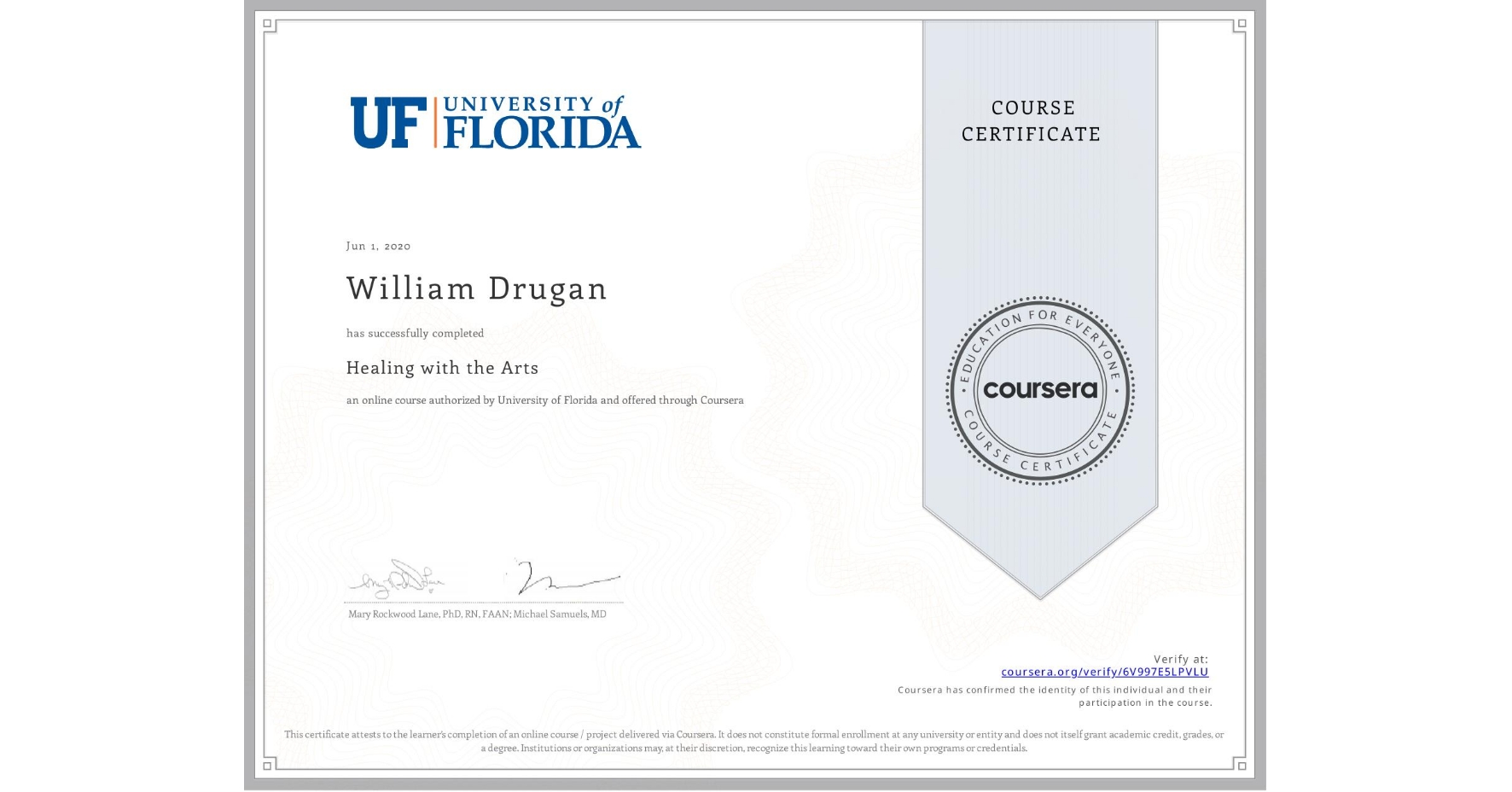 View certificate for William Drugan, Healing with the Arts, an online non-credit course authorized by University of Florida and offered through Coursera