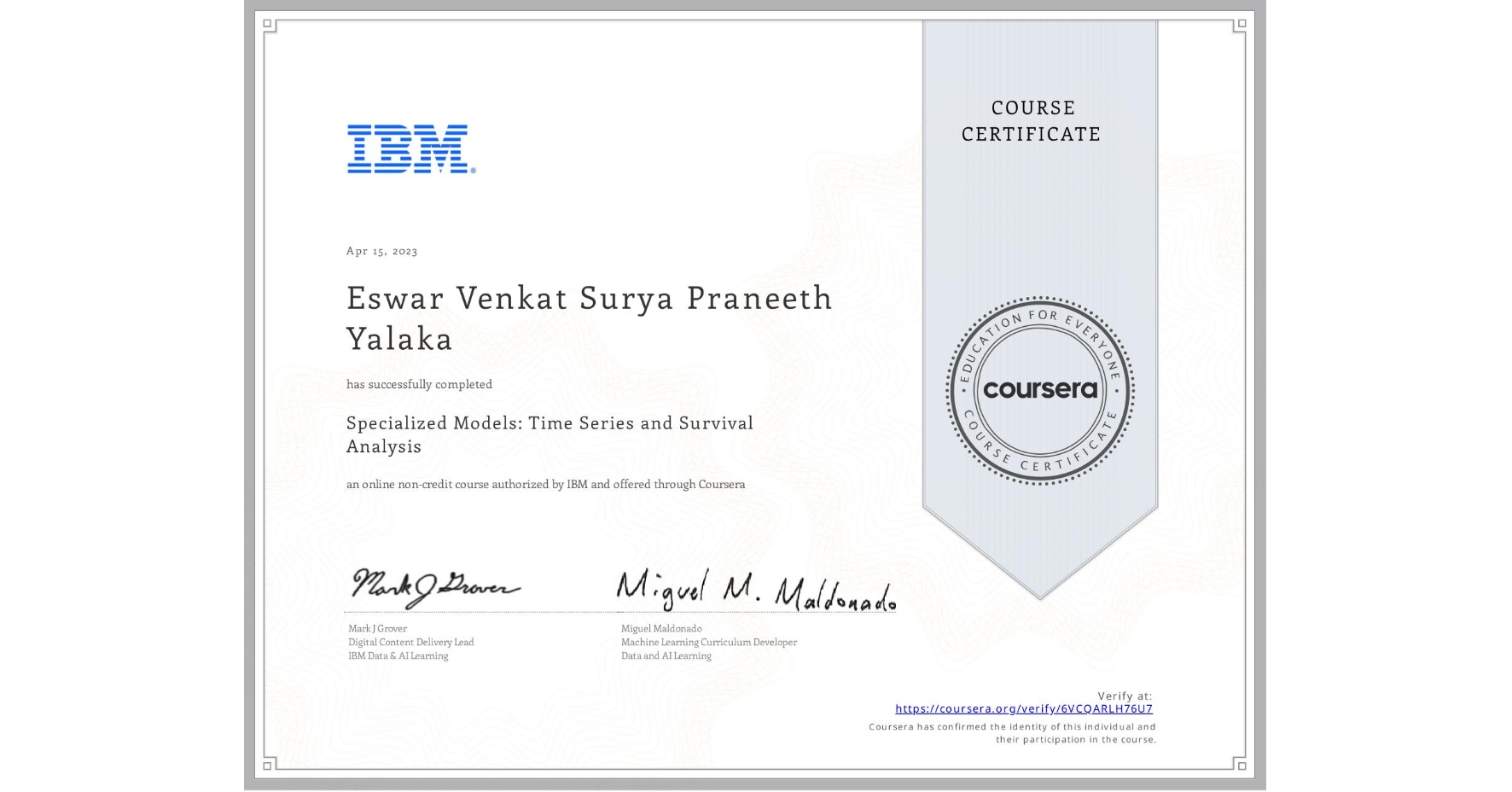 View certificate for Eswar Venkat Surya Praneeth  Yalaka, Specialized Models: Time Series and Survival Analysis, an online non-credit course authorized by IBM and offered through Coursera
