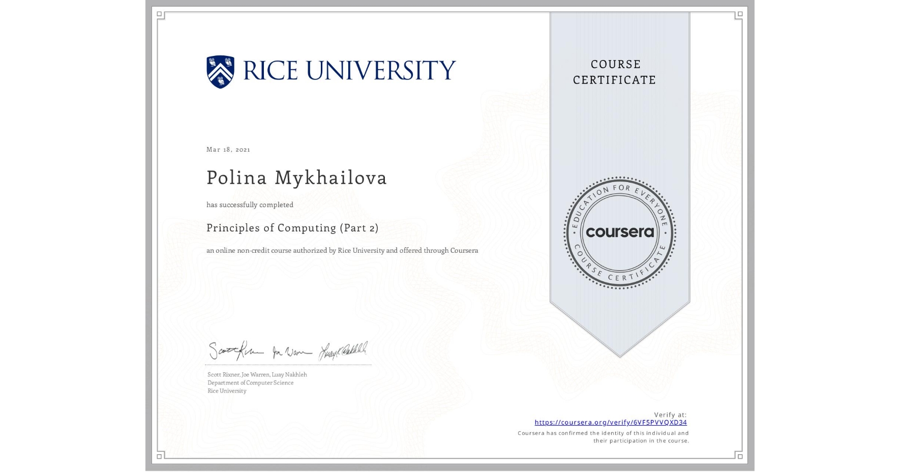 View certificate for Polina Mykhailova, Principles of Computing (Part 2), an online non-credit course authorized by Rice University and offered through Coursera