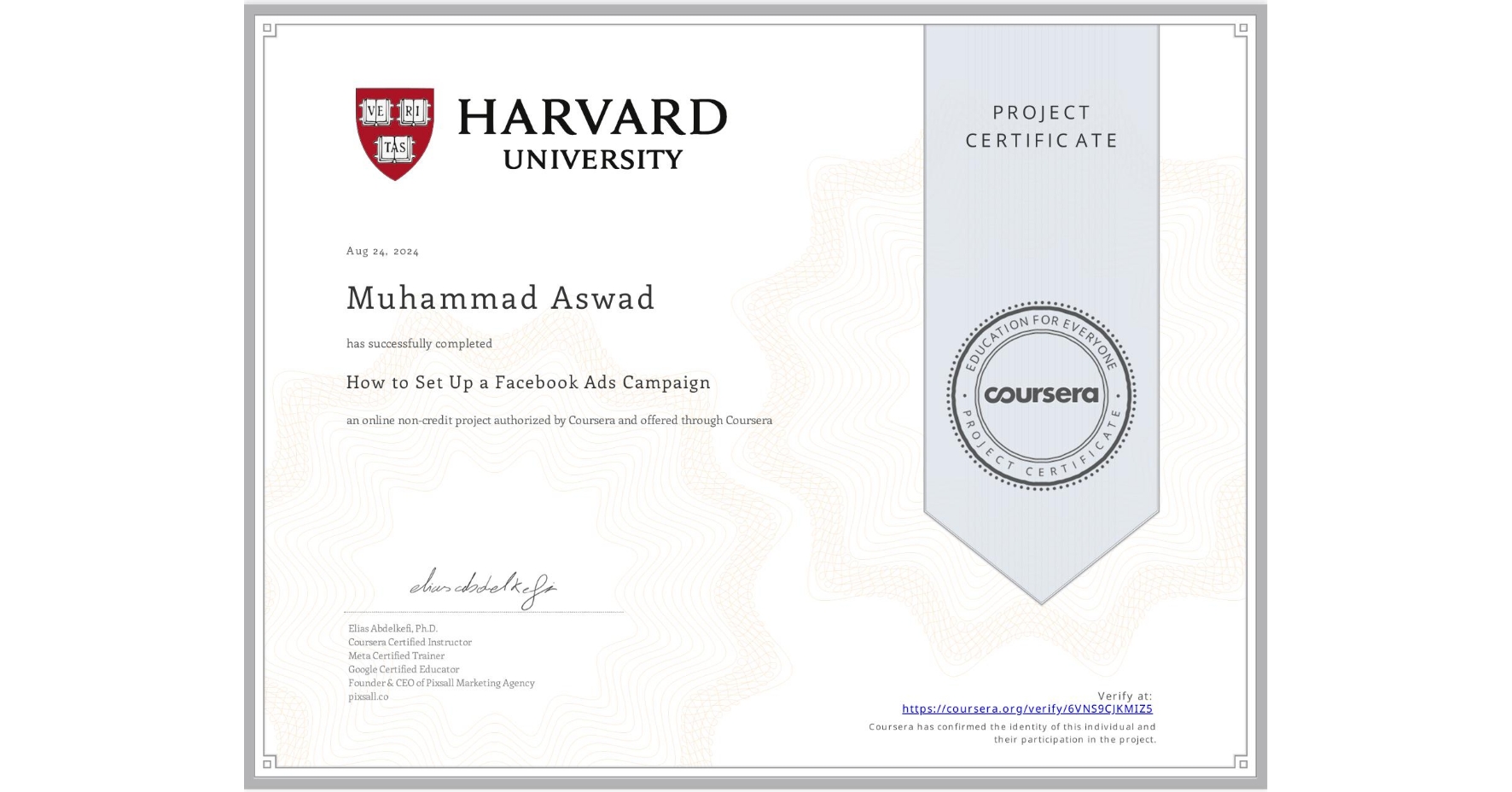 View certificate for Muhammad Aswad, How to Set Up a Facebook Ads Campaign, an online non-credit course authorized by Coursera and offered through Coursera