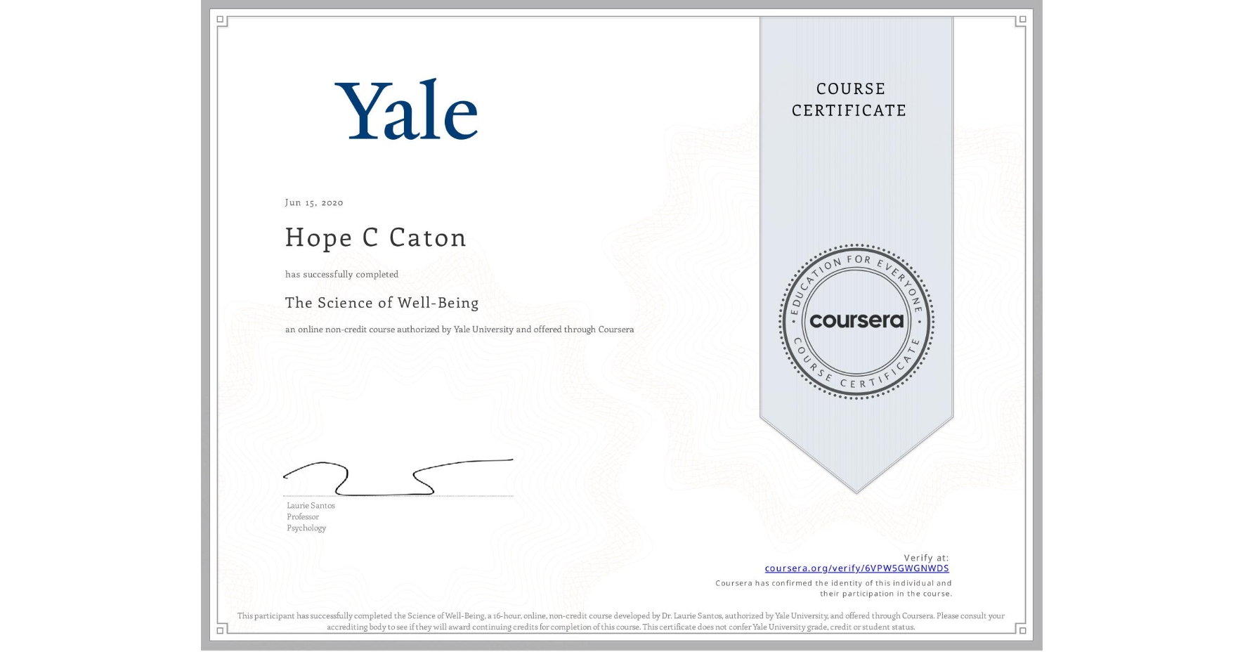 View certificate for Hope C Caton, The Science of Well-Being, an online non-credit course authorized by Yale University and offered through Coursera
