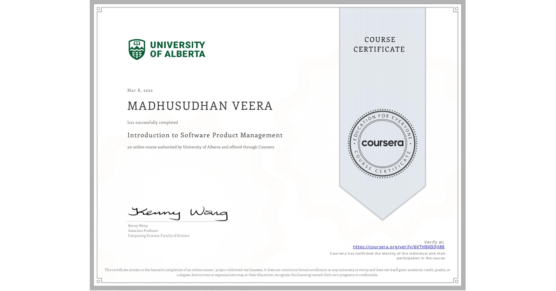 View certificate for MADHUSUDHAN VEERA, Introduction to Software Product Management, an online non-credit course authorized by University of Alberta and offered through Coursera
