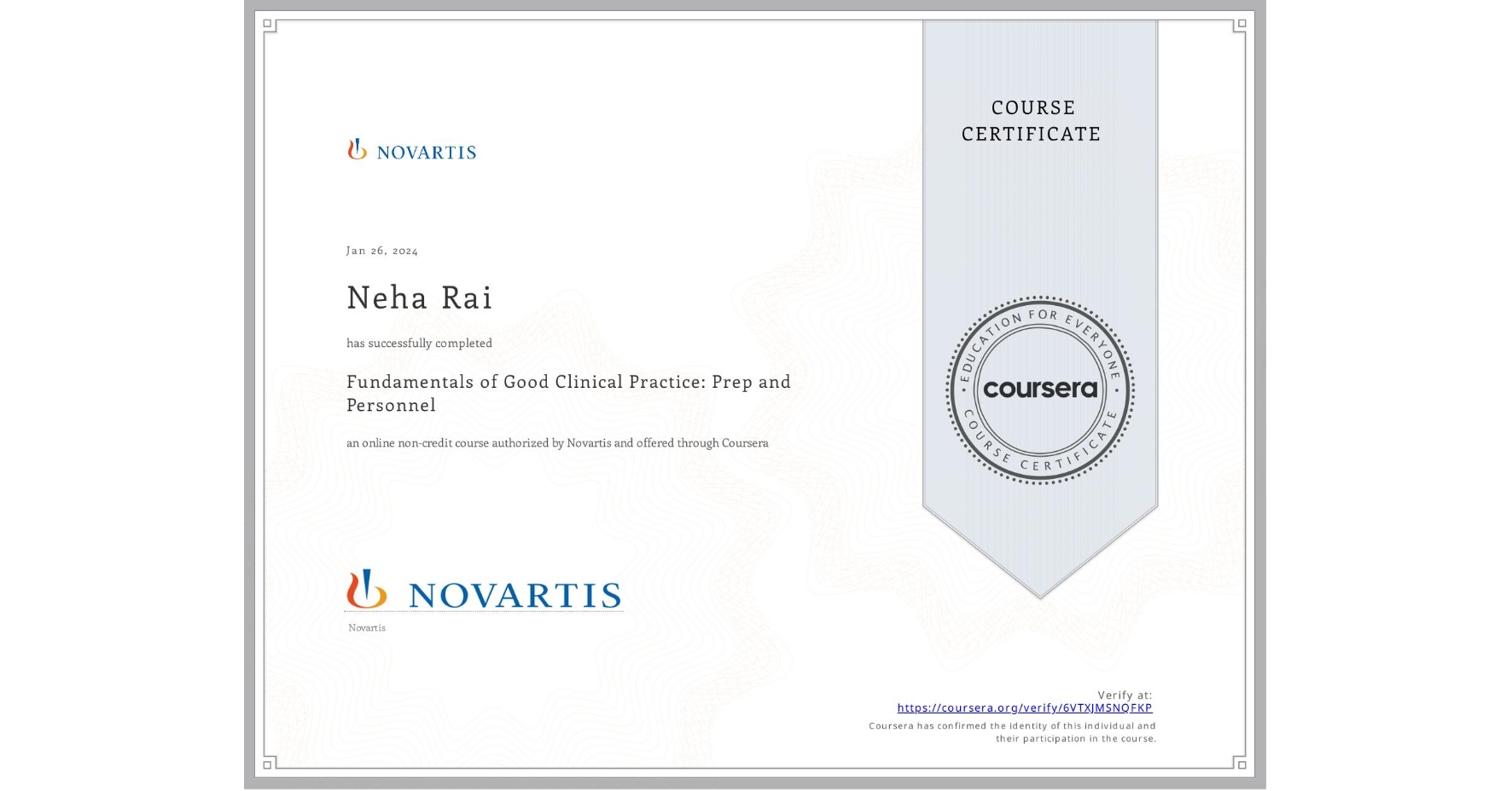 View certificate for Neha Rai, Fundamentals of Good Clinical Practice: Prep and Personnel, an online non-credit course authorized by Novartis and offered through Coursera