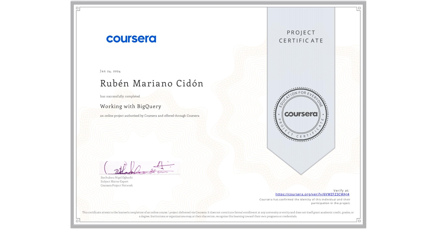 View certificate for Rubén Mariano Cidón, Working with BigQuery, an online non-credit course authorized by Coursera and offered through Coursera