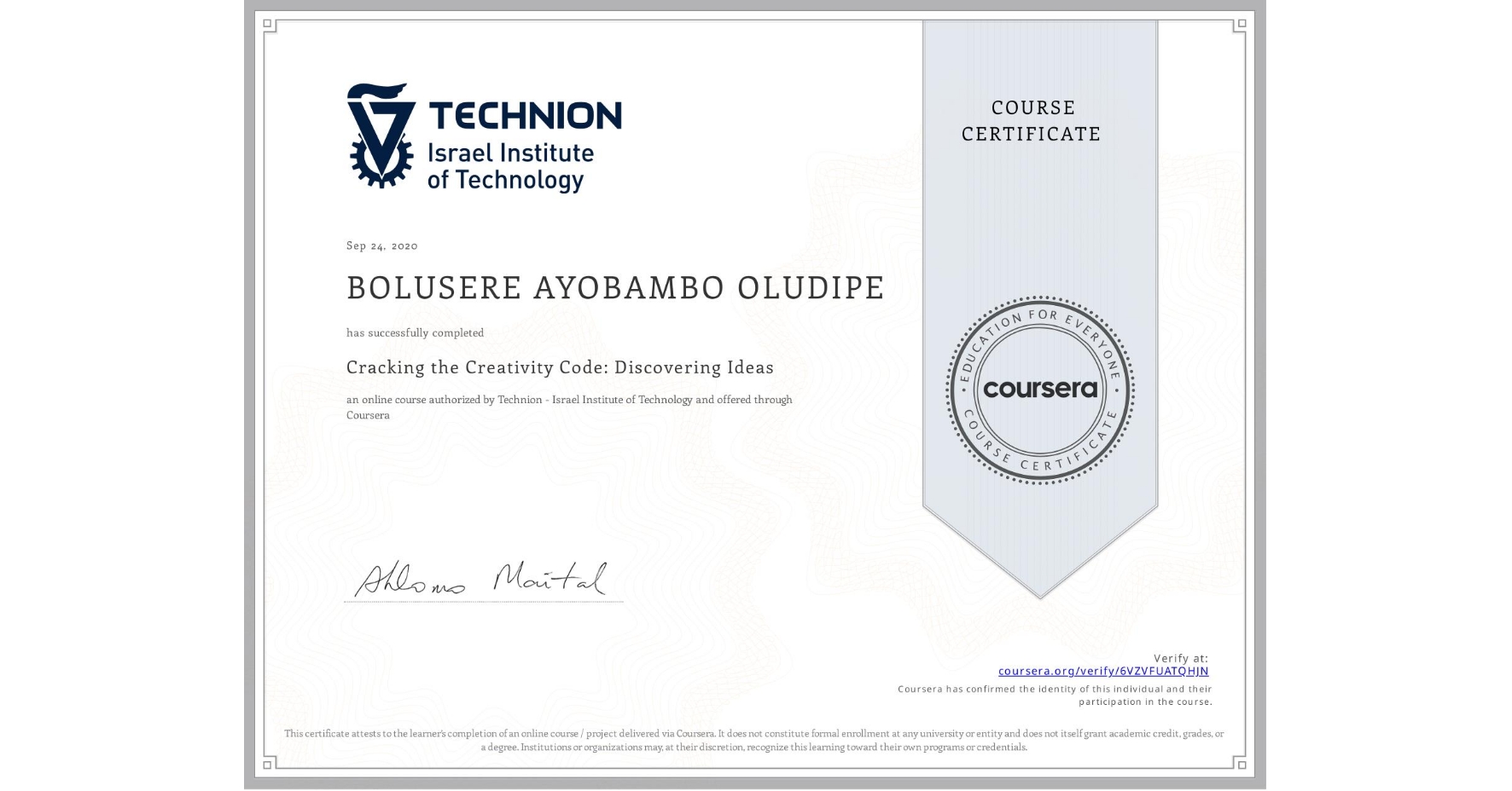 View certificate for BOLUSERE AYOBAMBO  OLUDIPE, Cracking the Creativity Code: Discovering Ideas, an online non-credit course authorized by Technion - Israel Institute of Technology and offered through Coursera