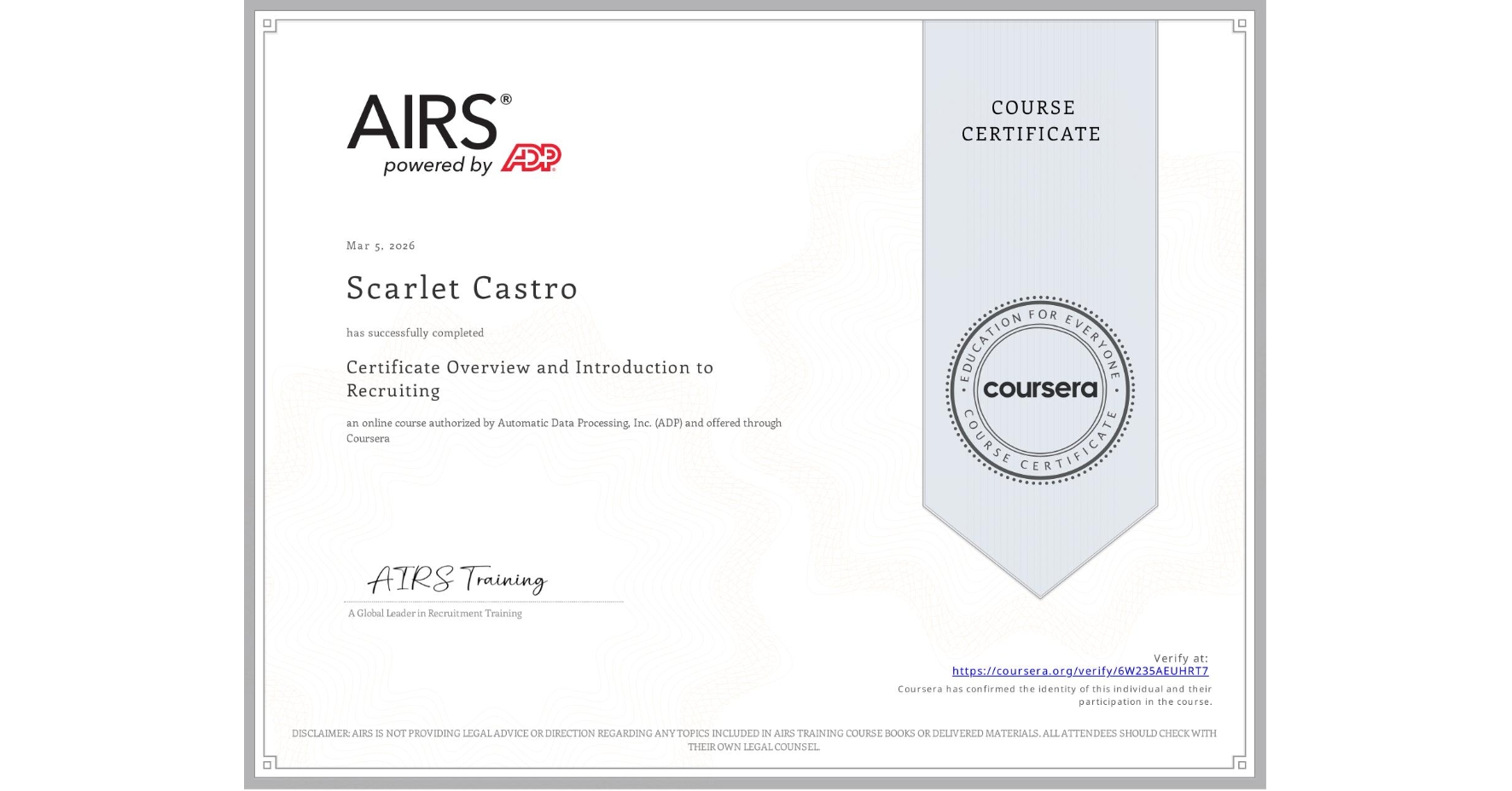 View certificate for Scarlet Castro, Certificate Overview and Introduction to Recruiting, an online non-credit course authorized by Automatic Data Processing, Inc. (ADP) and offered through Coursera