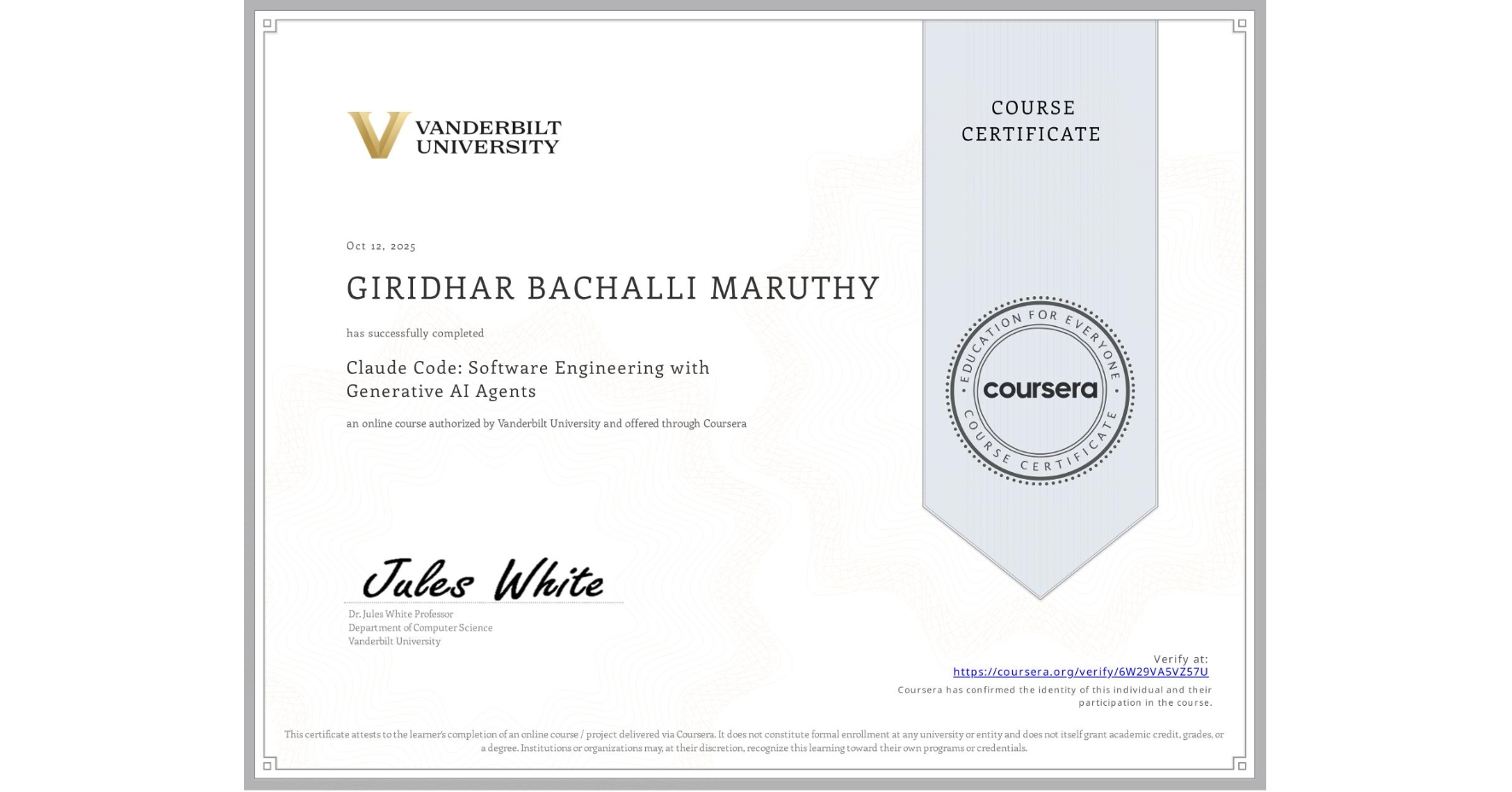 View certificate for GIRIDHAR BACHALLI MARUTHY, Claude Code: Software Engineering with Generative AI Agents, an online non-credit course authorized by Vanderbilt University and offered through Coursera