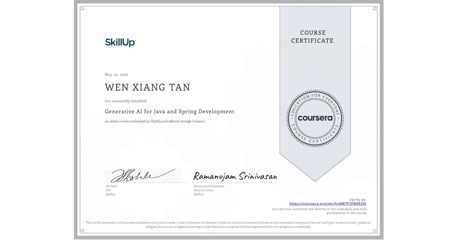 View certificate for WEN XIANG TAN, Generative AI for Java and Spring Development, an online non-credit course authorized by SkillUp and offered through Coursera