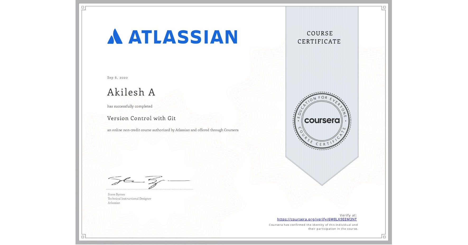 View certificate for Akilesh A, Version Control with Git, an online non-credit course authorized by Atlassian and offered through Coursera