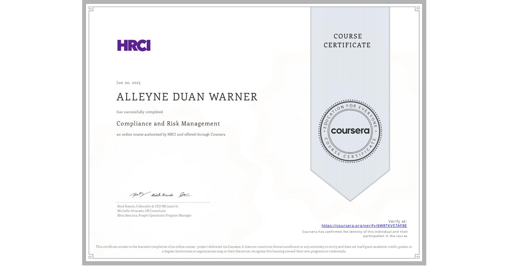 View certificate for ALLEYNE DUAN WARNER, Compliance and Risk Management, an online non-credit course authorized by HRCI and offered through Coursera