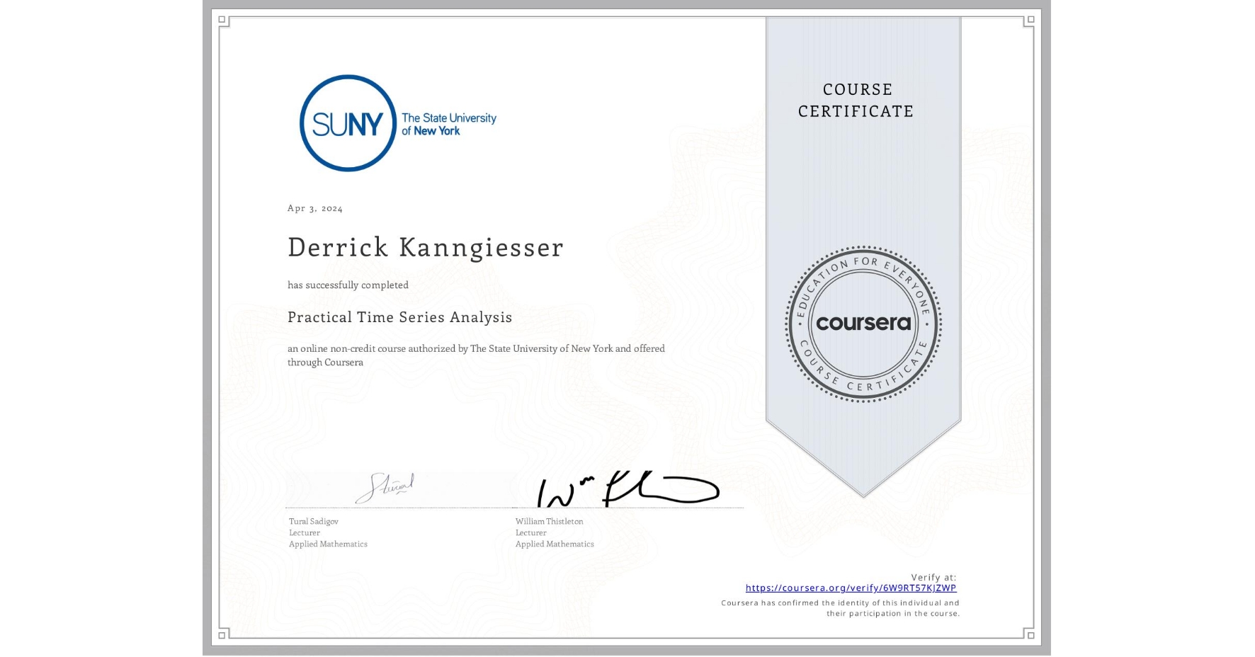 View certificate for Derrick Kanngiesser , Practical Time Series Analysis, an online non-credit course authorized by The State University of New York and offered through Coursera
