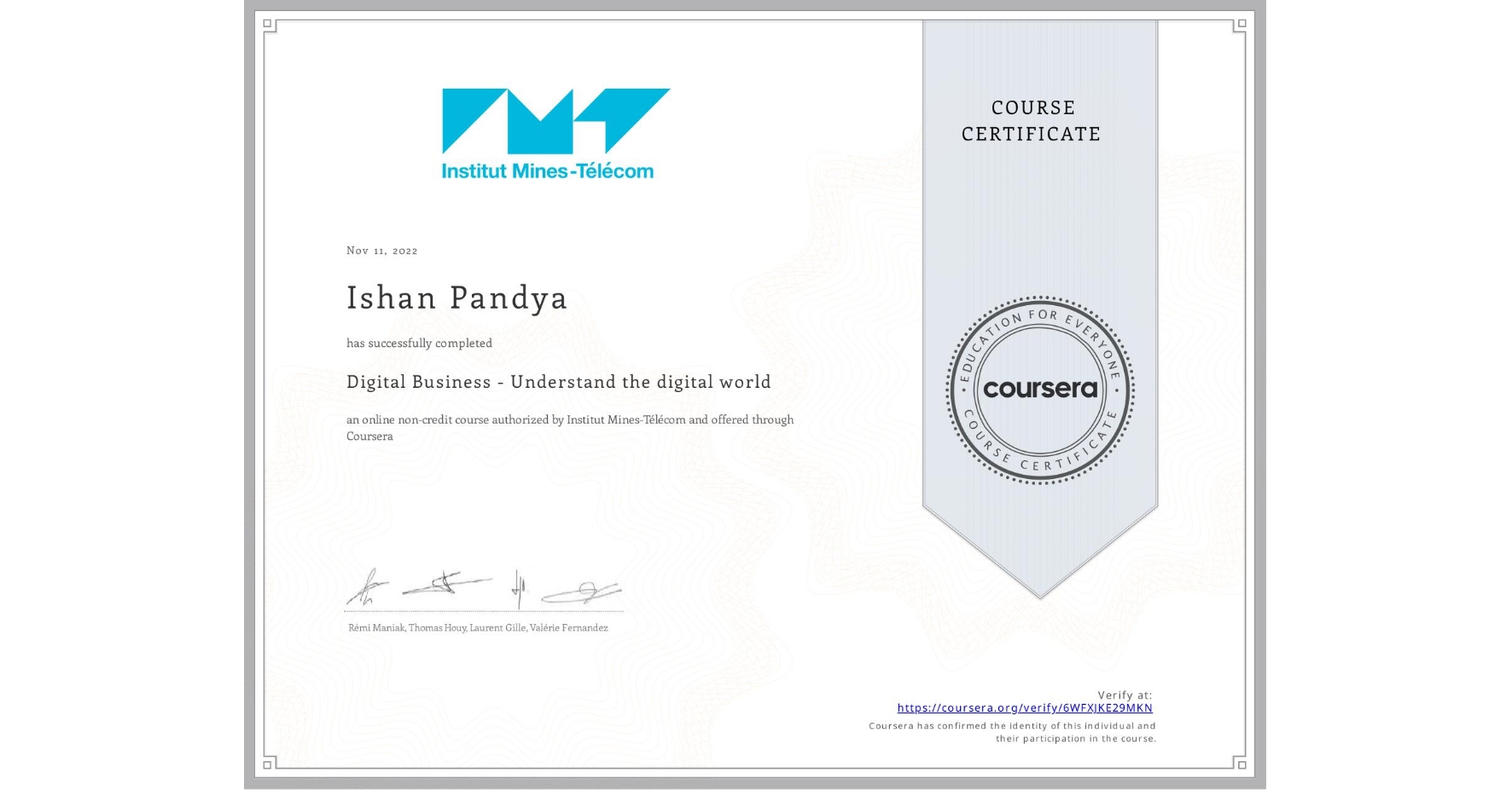 View certificate for Ishan Pandya, Digital Business - Understand the digital world, an online non-credit course authorized by Institut Mines-Télécom and offered through Coursera