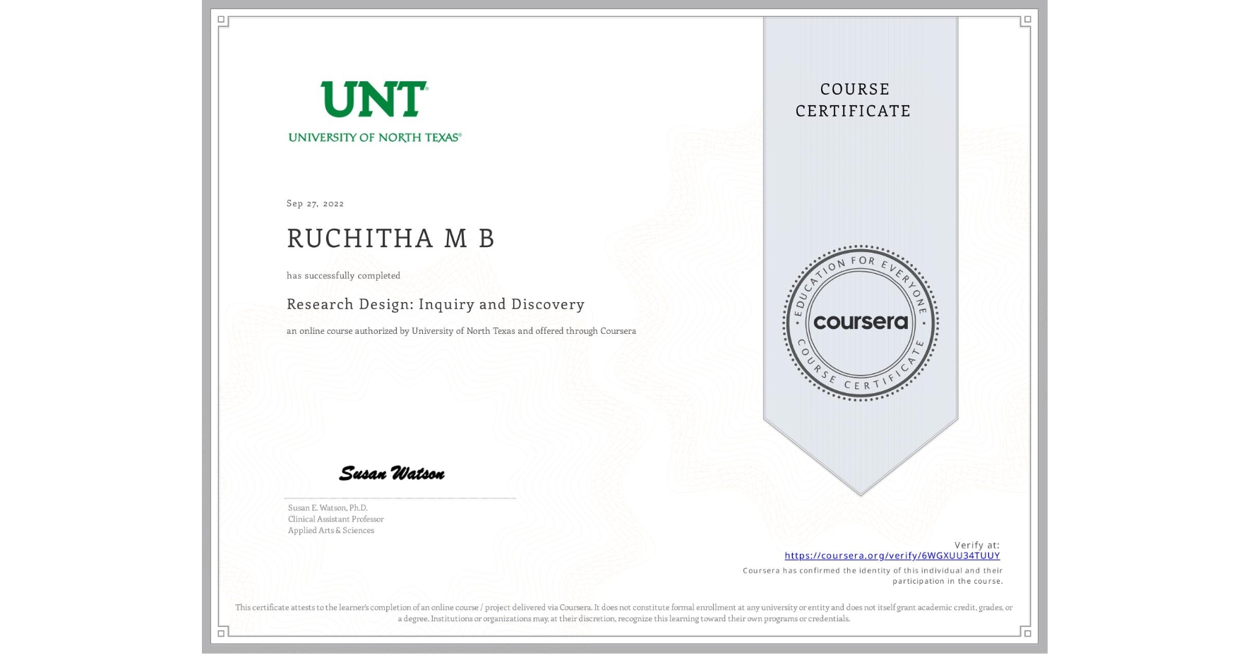 View certificate for RUCHITHA M B, Research Design: Inquiry and Discovery, an online non-credit course authorized by University of North Texas and offered through Coursera