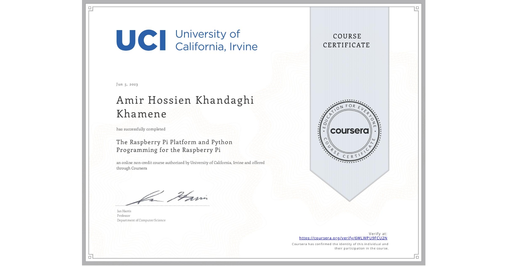 View certificate for Amir Hossien  Khandaghi Khamene, The Raspberry Pi Platform and Python Programming for the Raspberry Pi, an online non-credit course authorized by University of California, Irvine and offered through Coursera