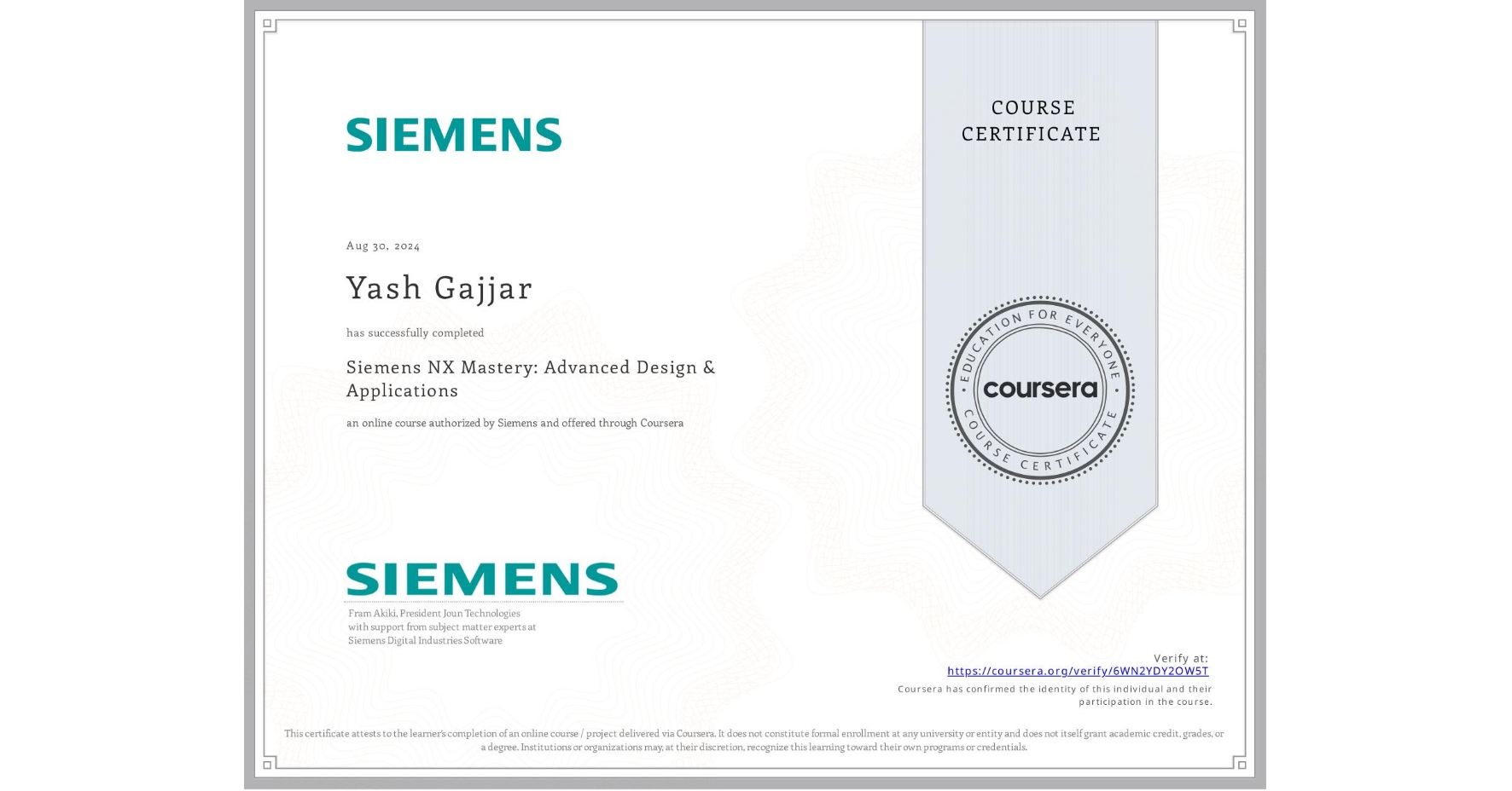 View certificate for Yash Gajjar, Siemens NX Mastery: Advanced Design & Applications, an online non-credit course authorized by Siemens and offered through Coursera
