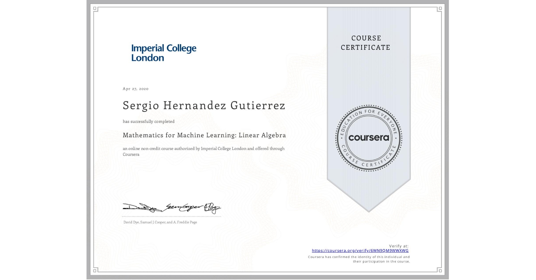 View certificate for Sergio Hernandez Gutierrez, Mathematics for Machine Learning: Linear Algebra, an online non-credit course authorized by Imperial College London and offered through Coursera