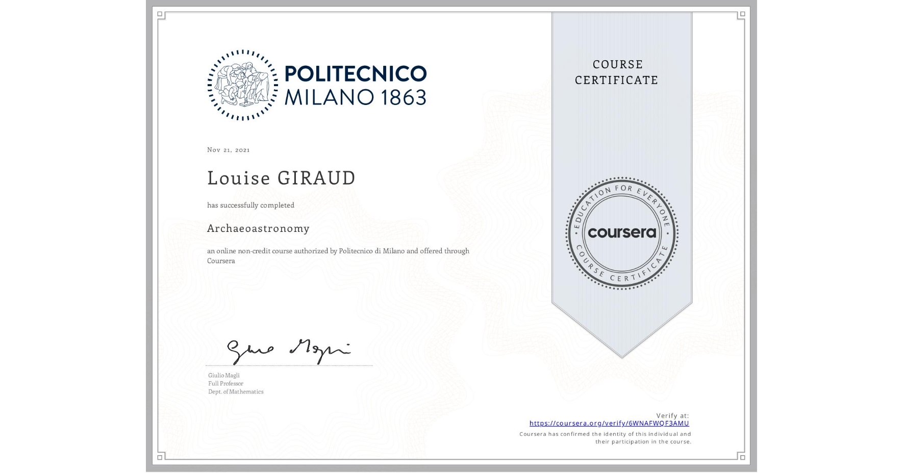 View certificate for Louise GIRAUD, Archaeoastronomy, an online non-credit course authorized by Politecnico di Milano and offered through Coursera