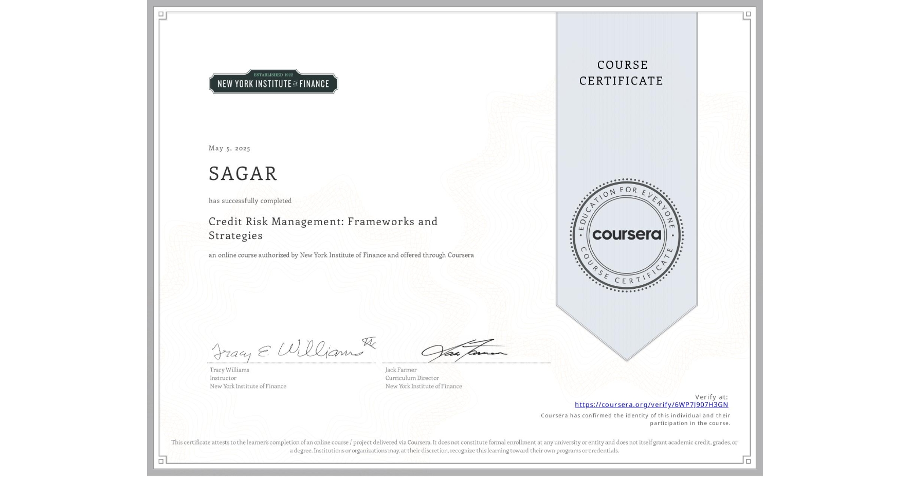 View certificate for SAGAR , Credit Risk Management: Frameworks and Strategies, an online non-credit course authorized by New York Institute of Finance and offered through Coursera