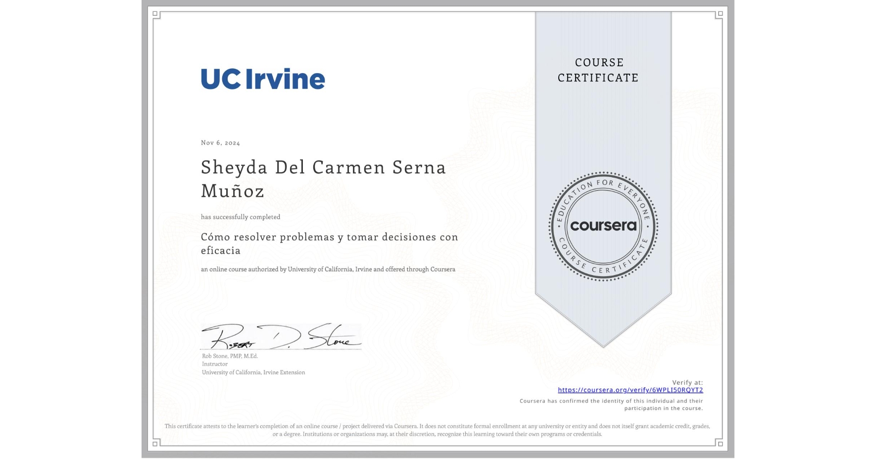 View certificate for Sheyda Del Carmen Serna Muñoz, Cómo resolver problemas y tomar decisiones con eficacia, an online non-credit course authorized by University of California, Irvine and offered through Coursera