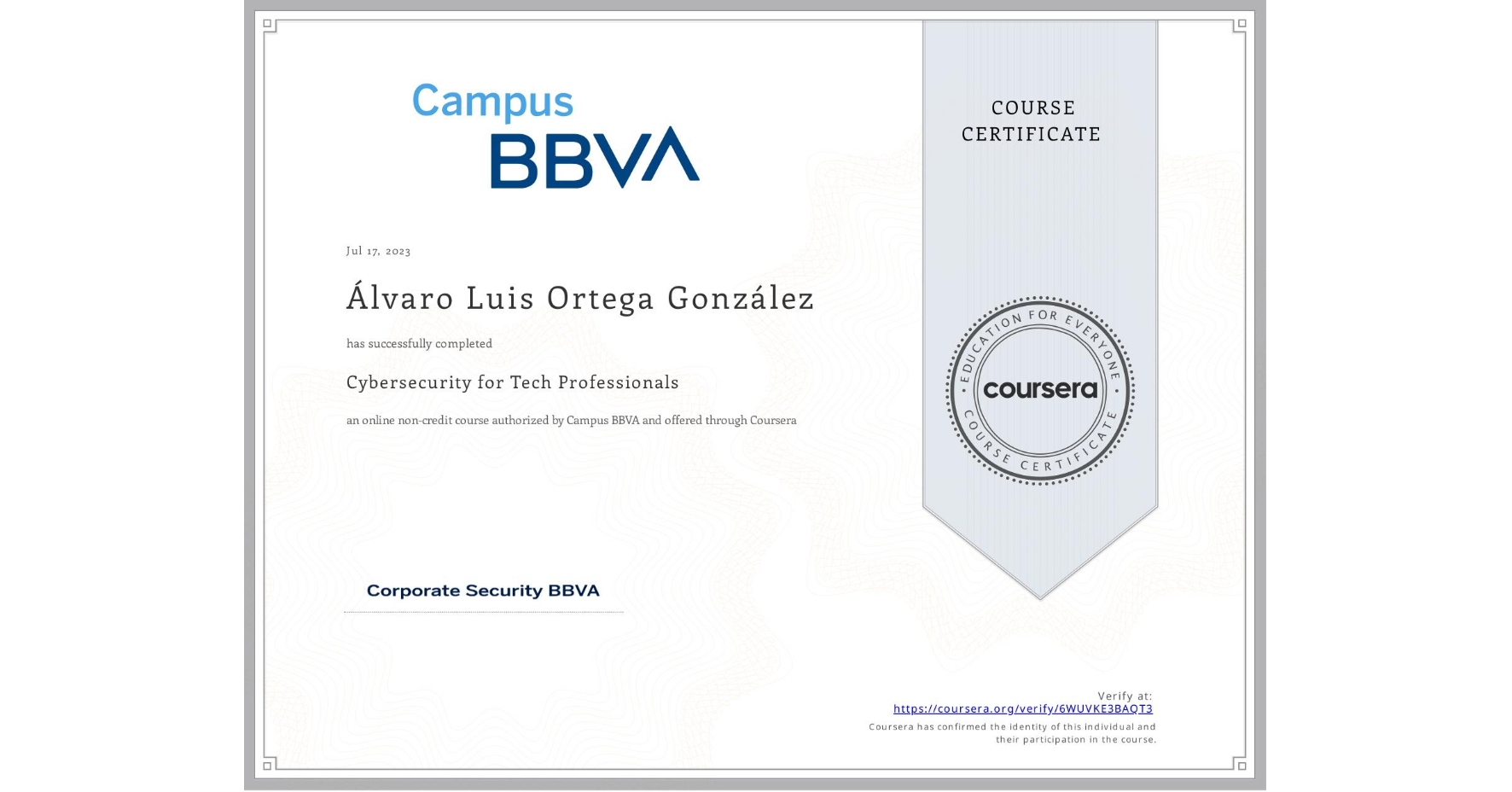 View certificate for Álvaro Luis Ortega González, Cybersecurity for Tech Professionals, an online non-credit course authorized by Campus BBVA and offered through Coursera