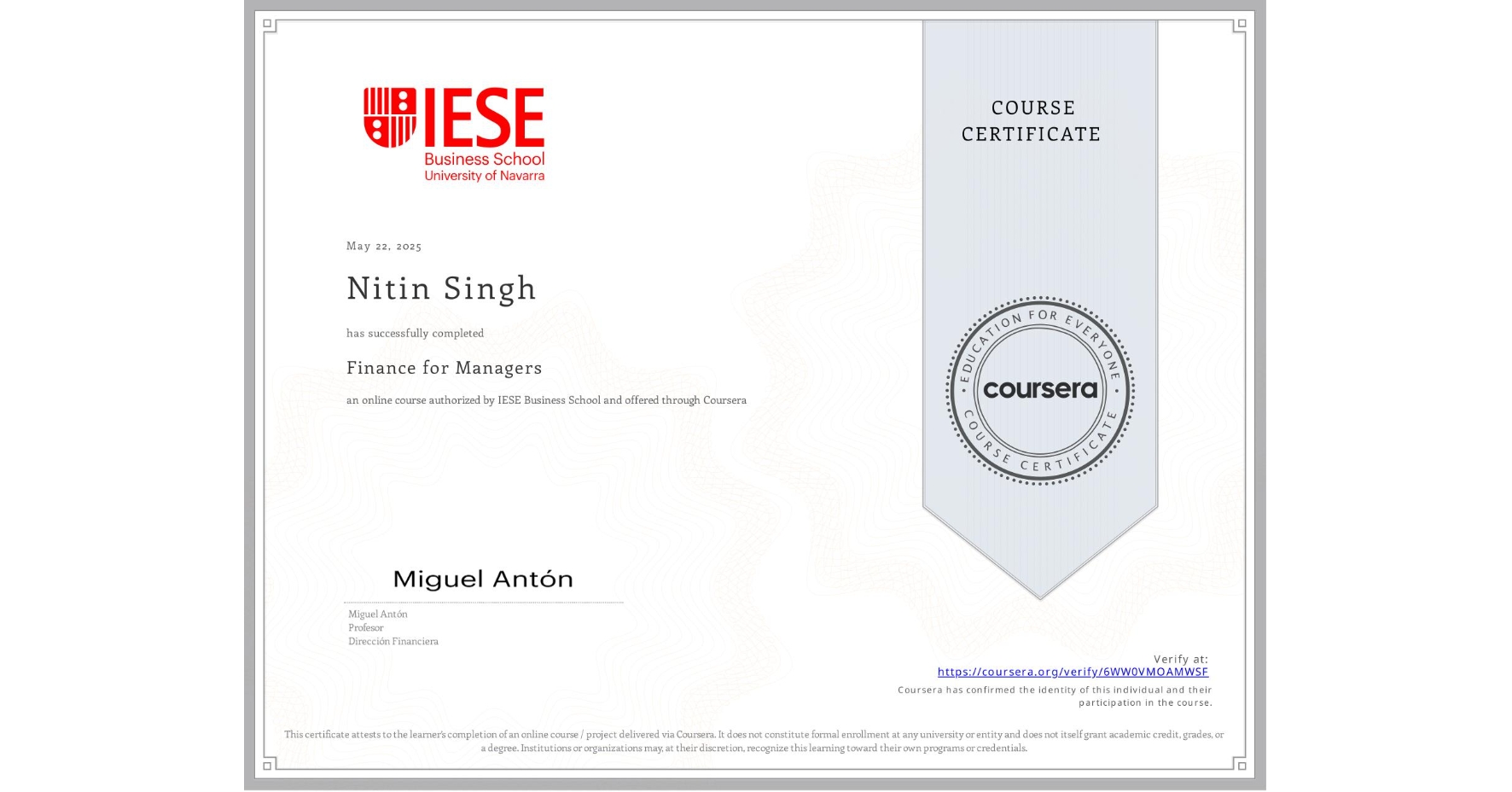 View certificate for Nitin Singh, Finance for Managers, an online non-credit course authorized by IESE Business School and offered through Coursera
